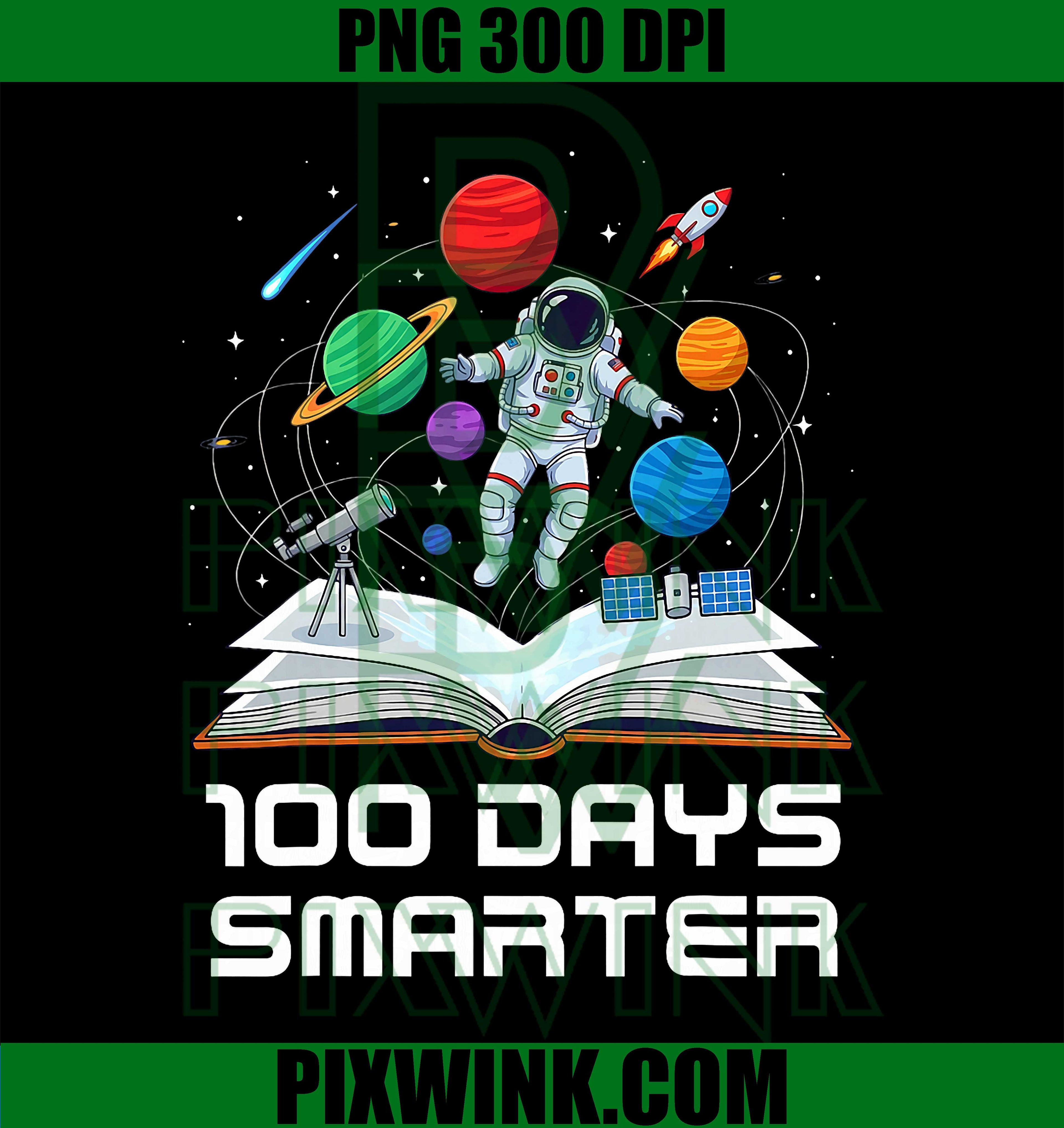 100 Days Smarter, 100th Day of School Astronaut Space PNG