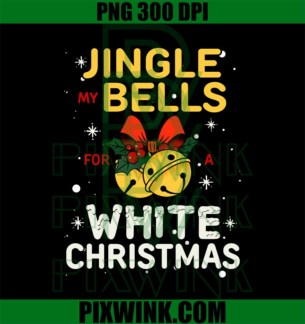 Jingle My Bells For A White Christmas, Funny Inappropriate PNG