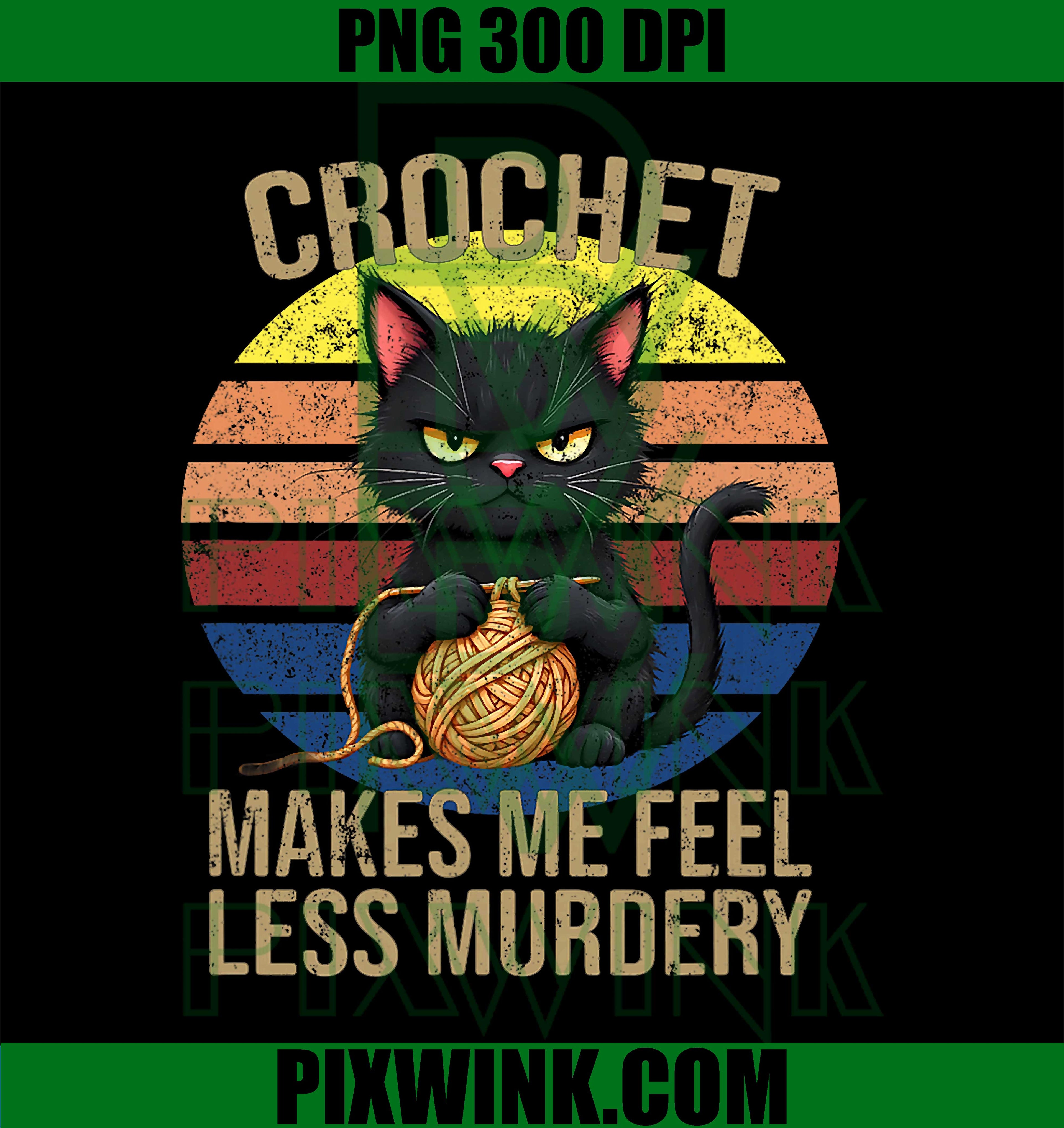 Funny Crochet Cat, Crochet Mom Makes Me Feel Less Murdery Vintage PNG