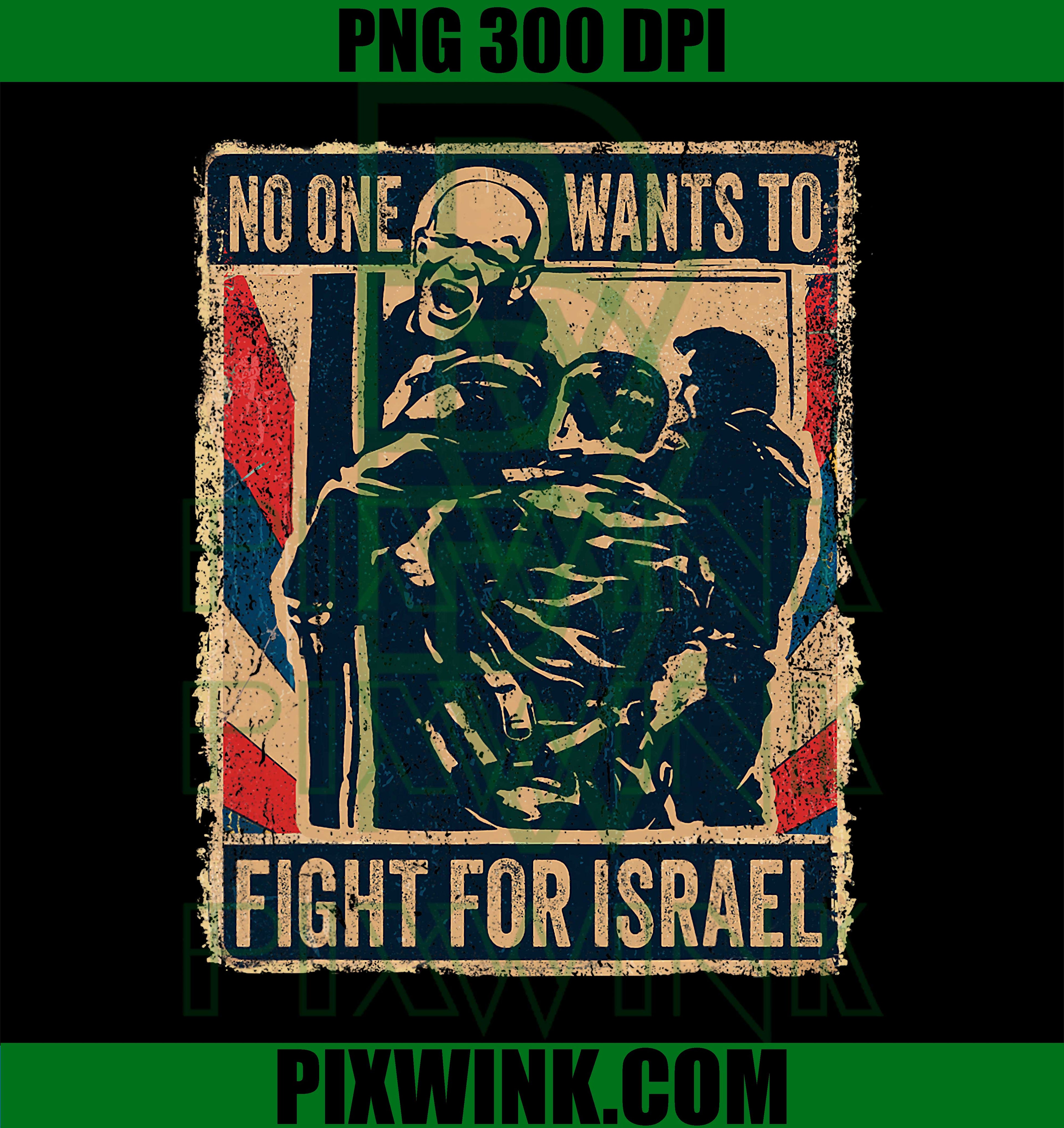 No One Wants to Fight for Israel PNG, Anti War Protest Saying Graphic PNG