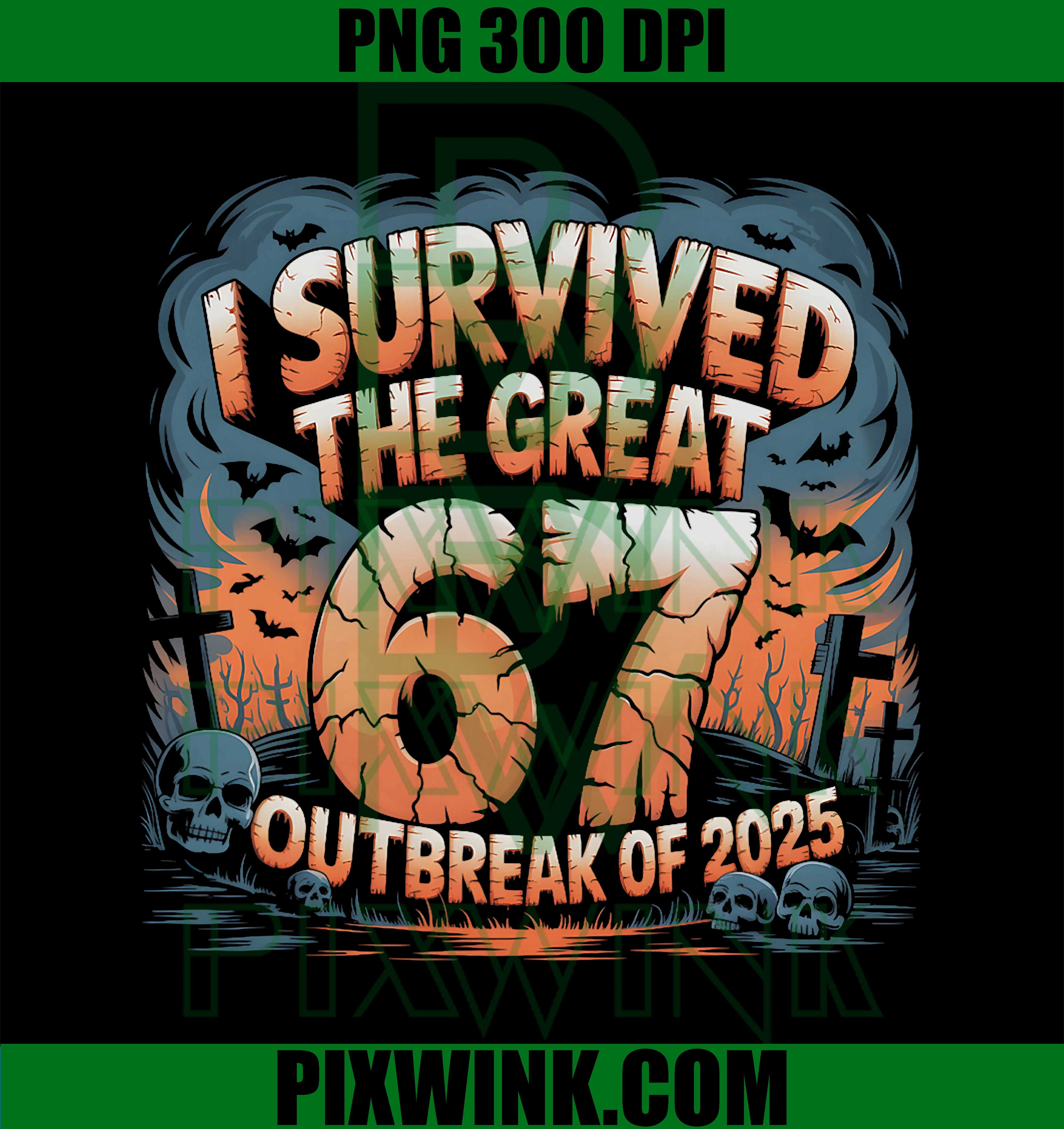 Funny I Survived Great 67 Outbreak PNG, Joke 6 7 Bruh Gen Alpha Z PNG