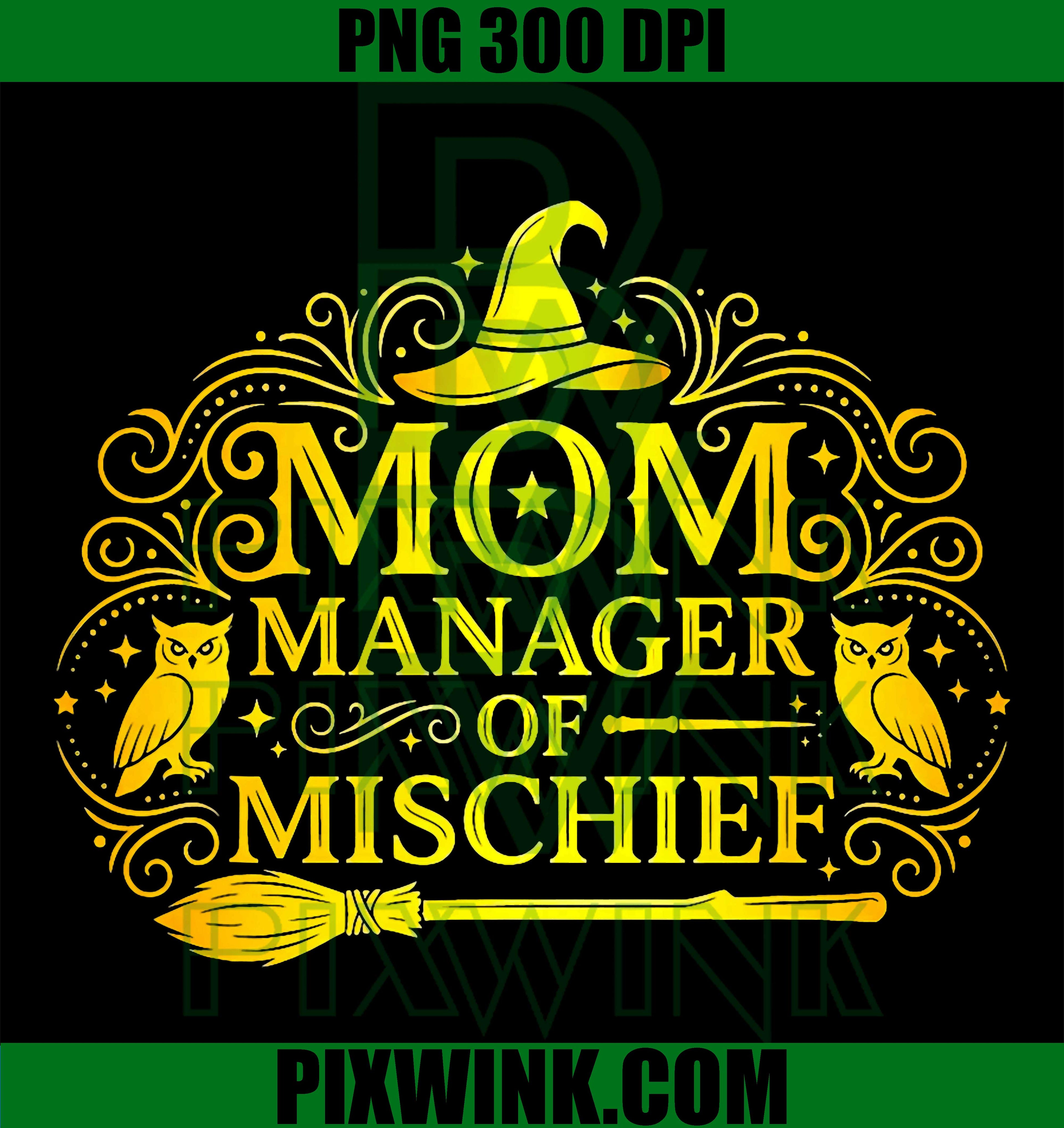 Mom Manager of Mischief PNG, Mother’s Day Funny PNG Magical Mom Design