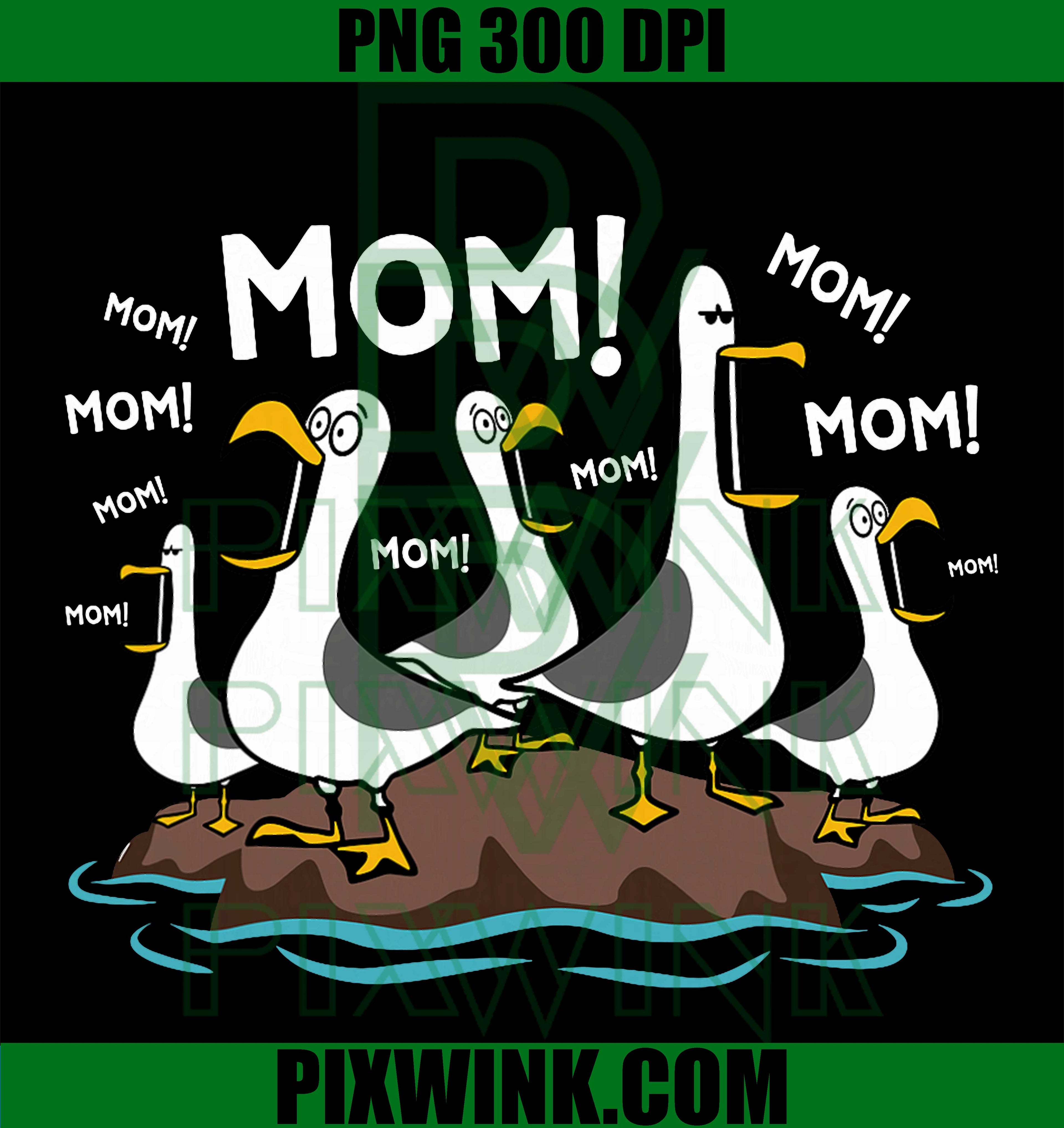 Mom Seagull PNG, Funny Mama Seagull PNG Mother’s Day Humor Design