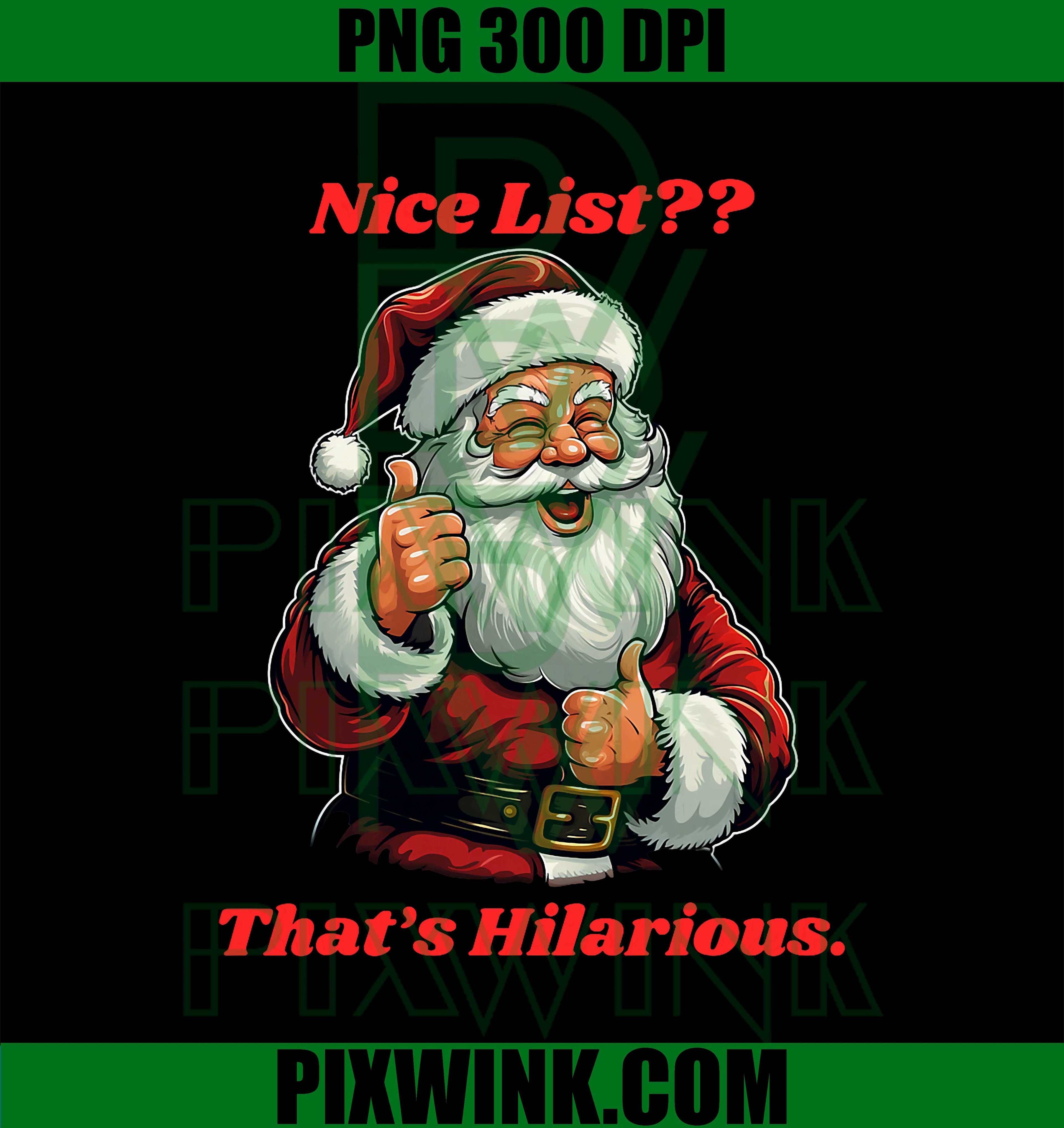 Funny Laughing Santa Claus Nice List That's Hilarious PNG