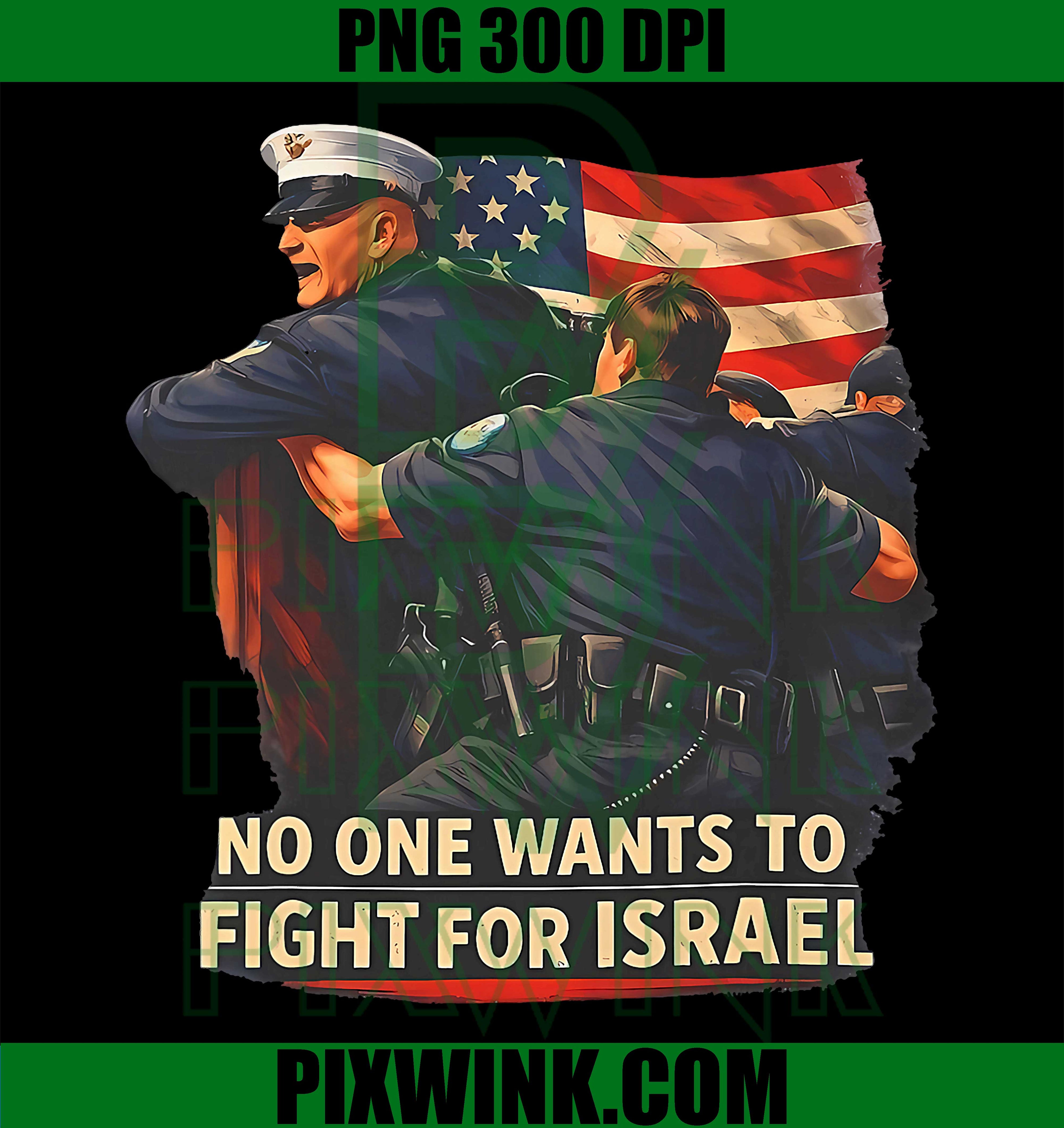 No One Wants to Fight for Israel PNG, Anti War Protest Saying Graphic PNG