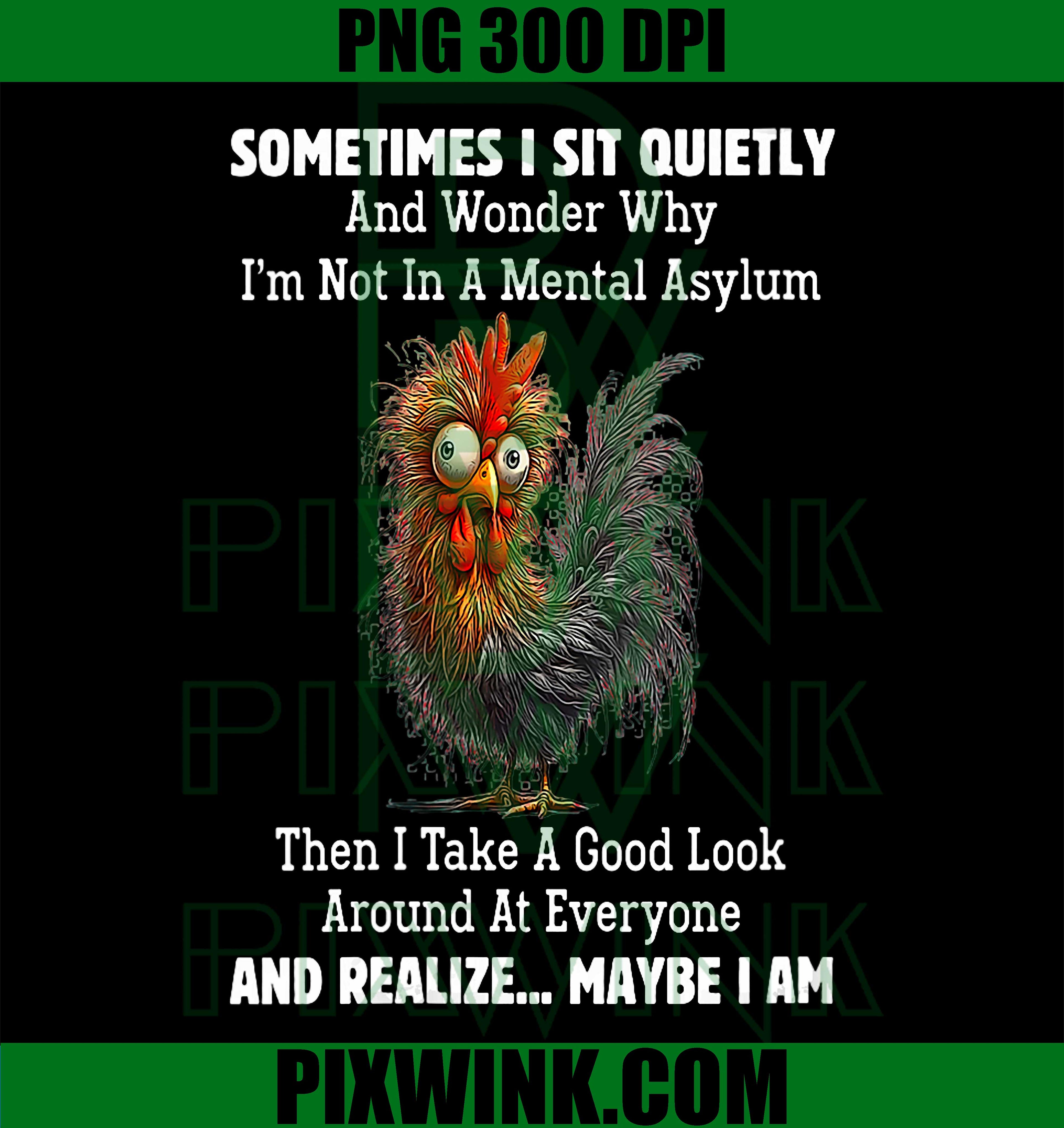 Funny Mental Quote PNG, Sometimes I Sit Quietly Meme PNG
