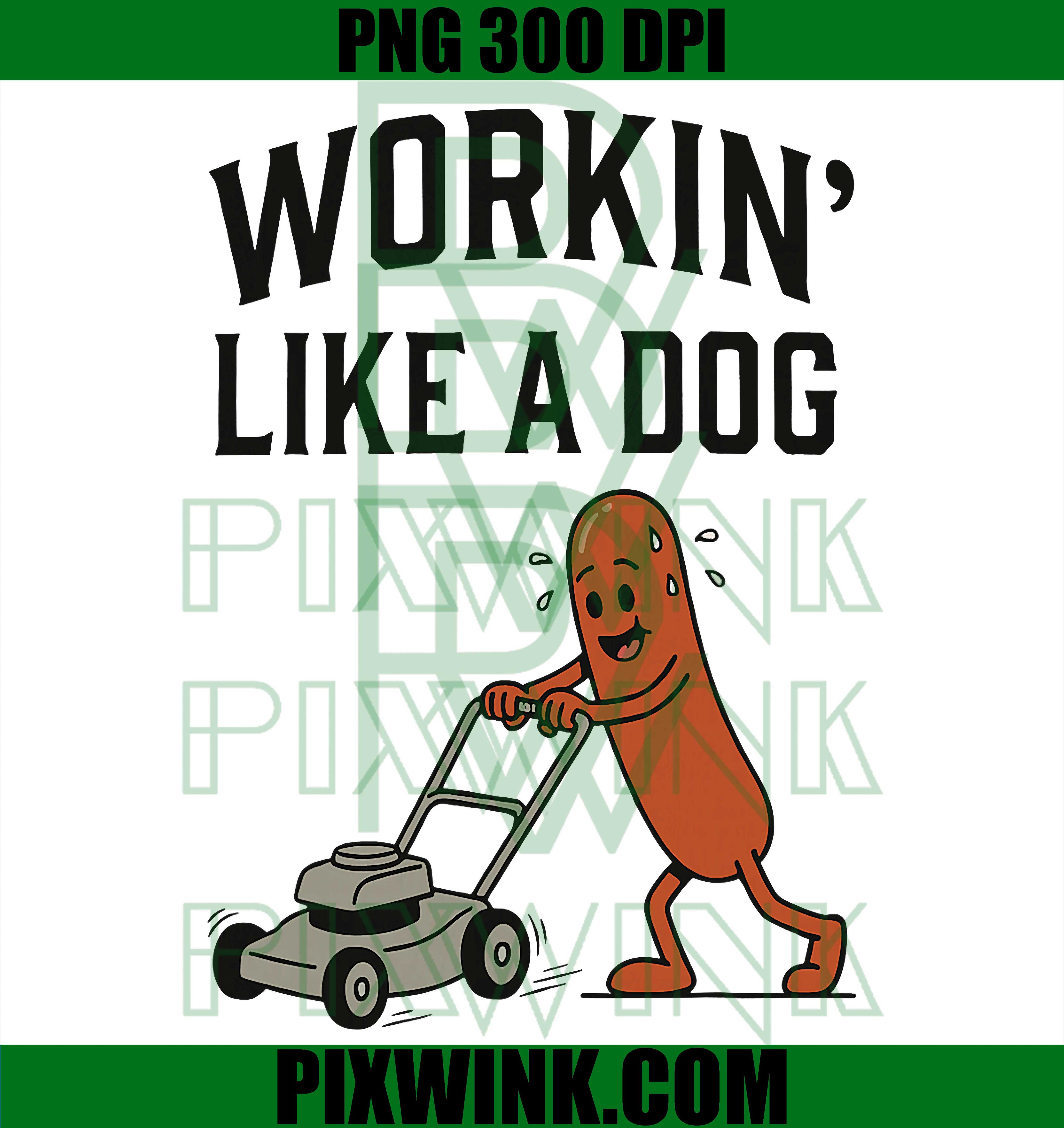Workin Like A Dog PNG, Funny Hotdog Work Humor PNG
