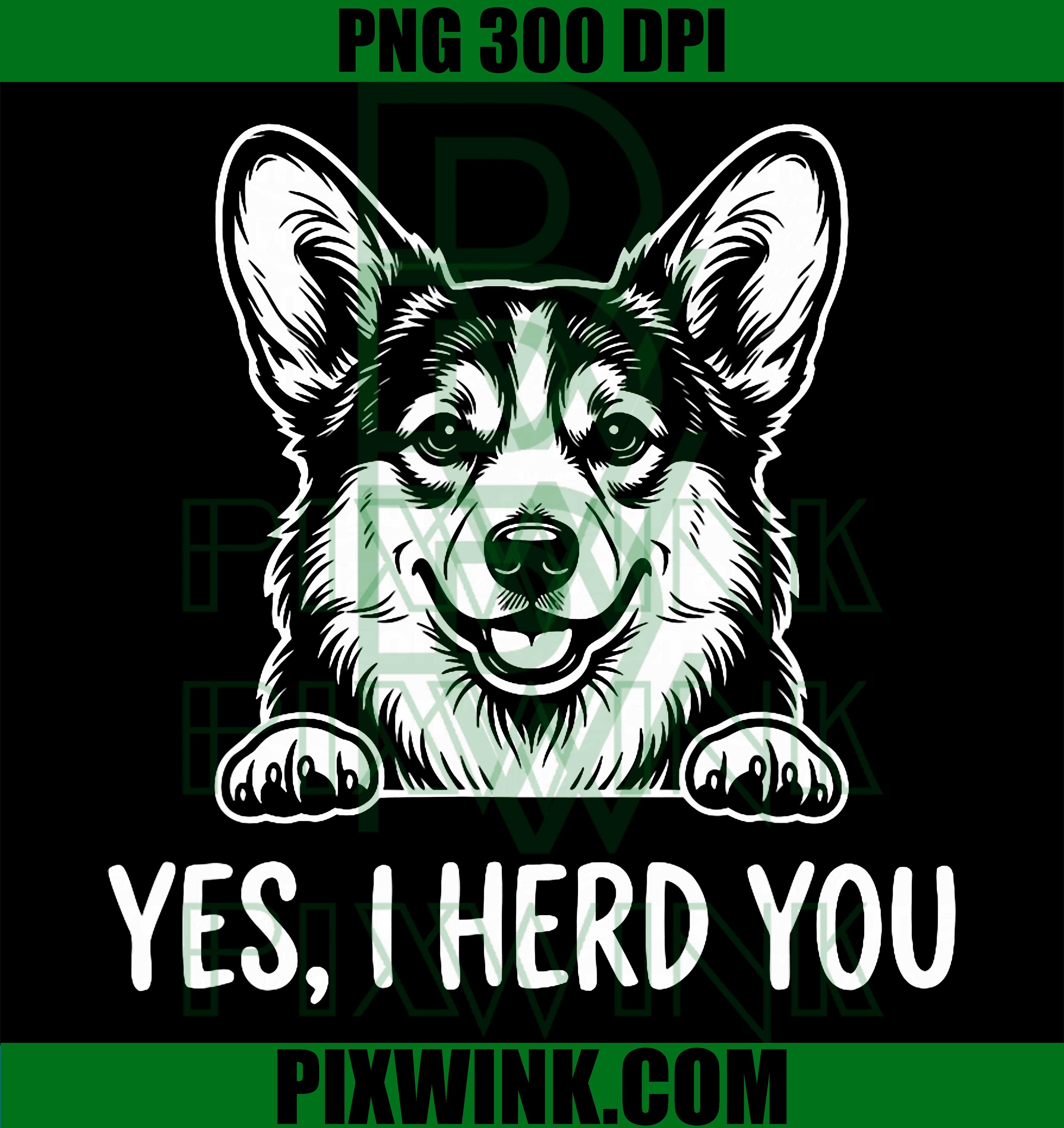 Corgi Herd You PNG, Funny Dog Pun Design PNG
