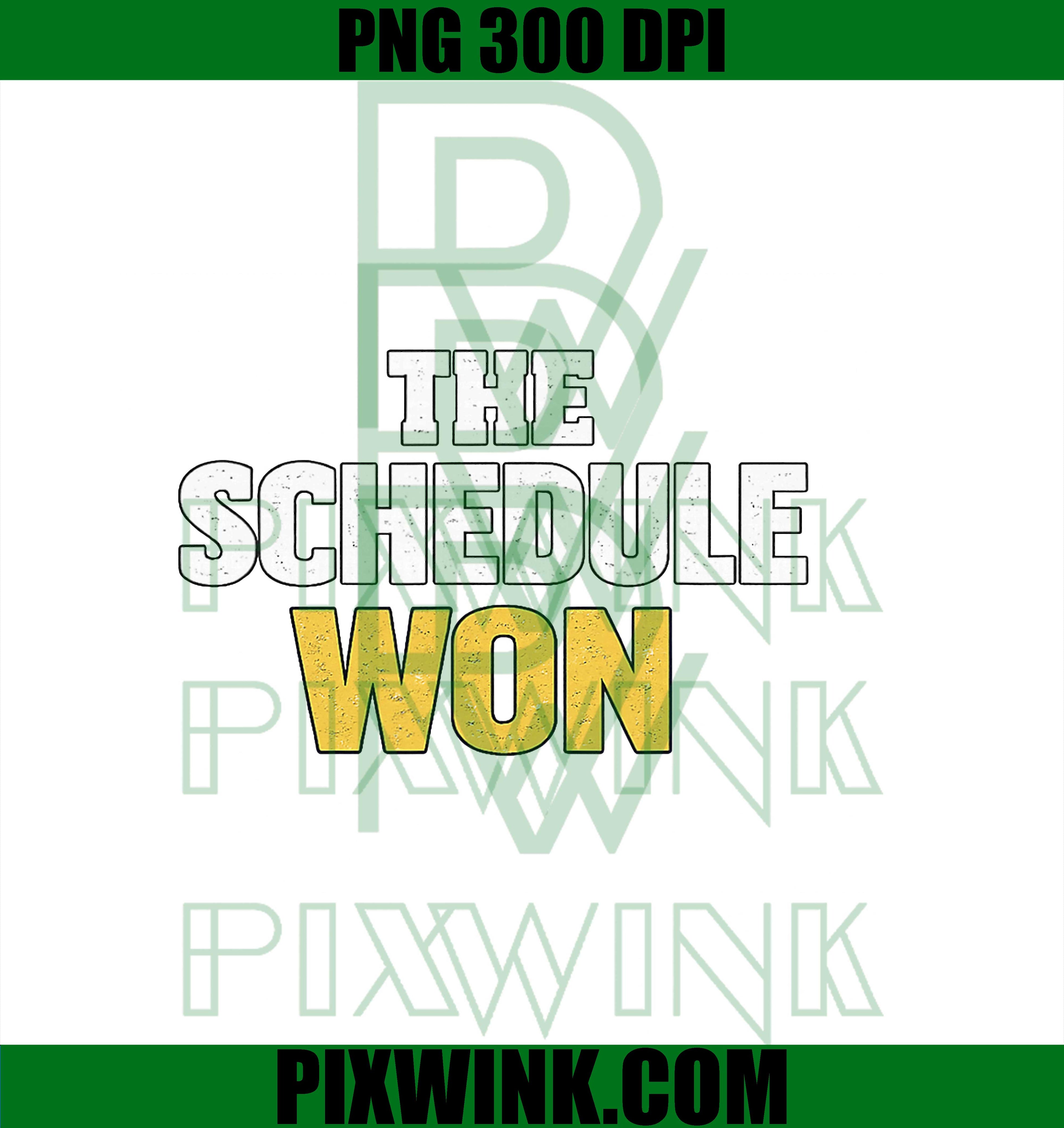 The Schedule Won PNG, Funny Sports Quote PNG
