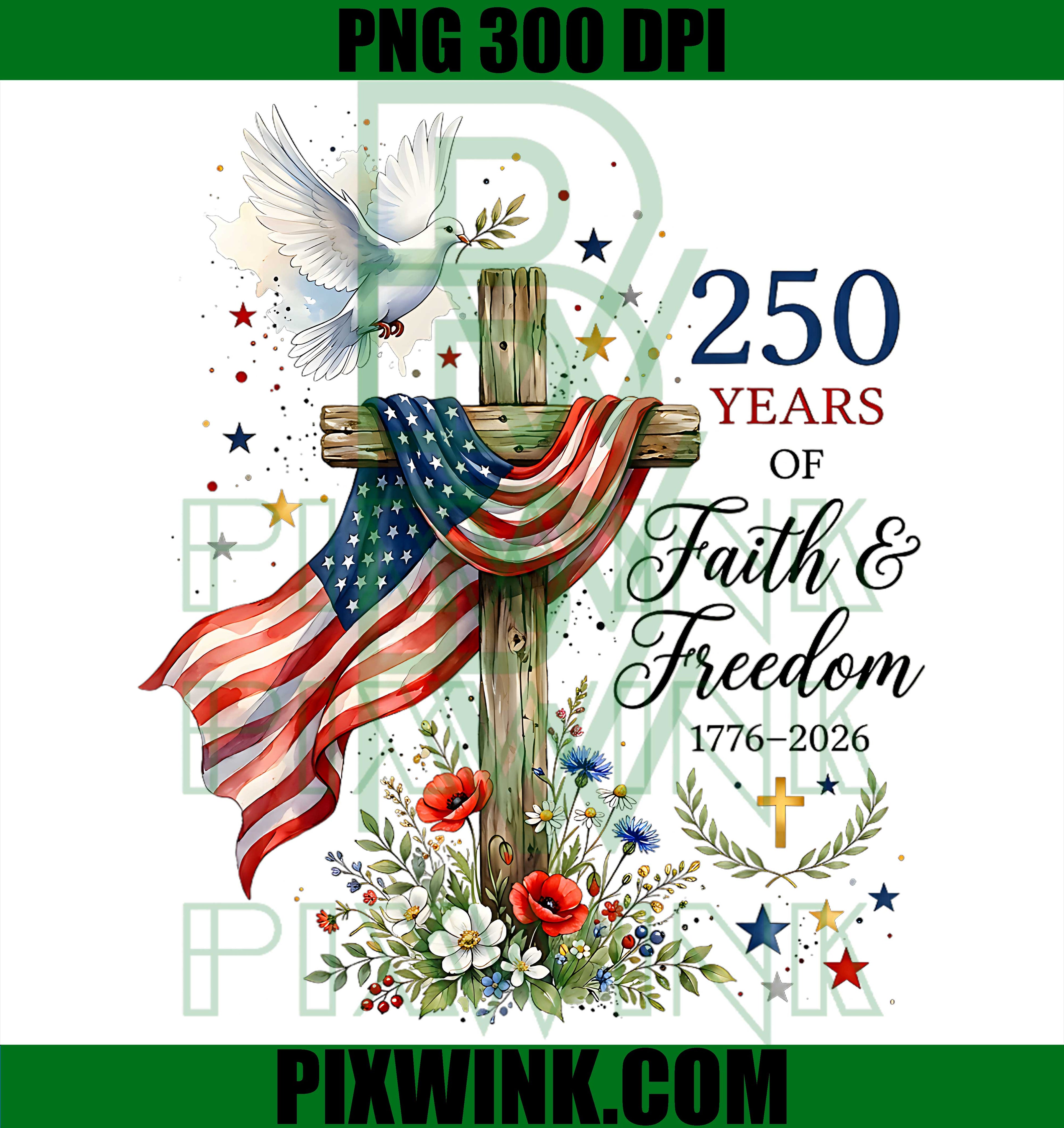 Faith Freedom USA PNG, Christian USA Flag PNG, 250 Years USA PNG