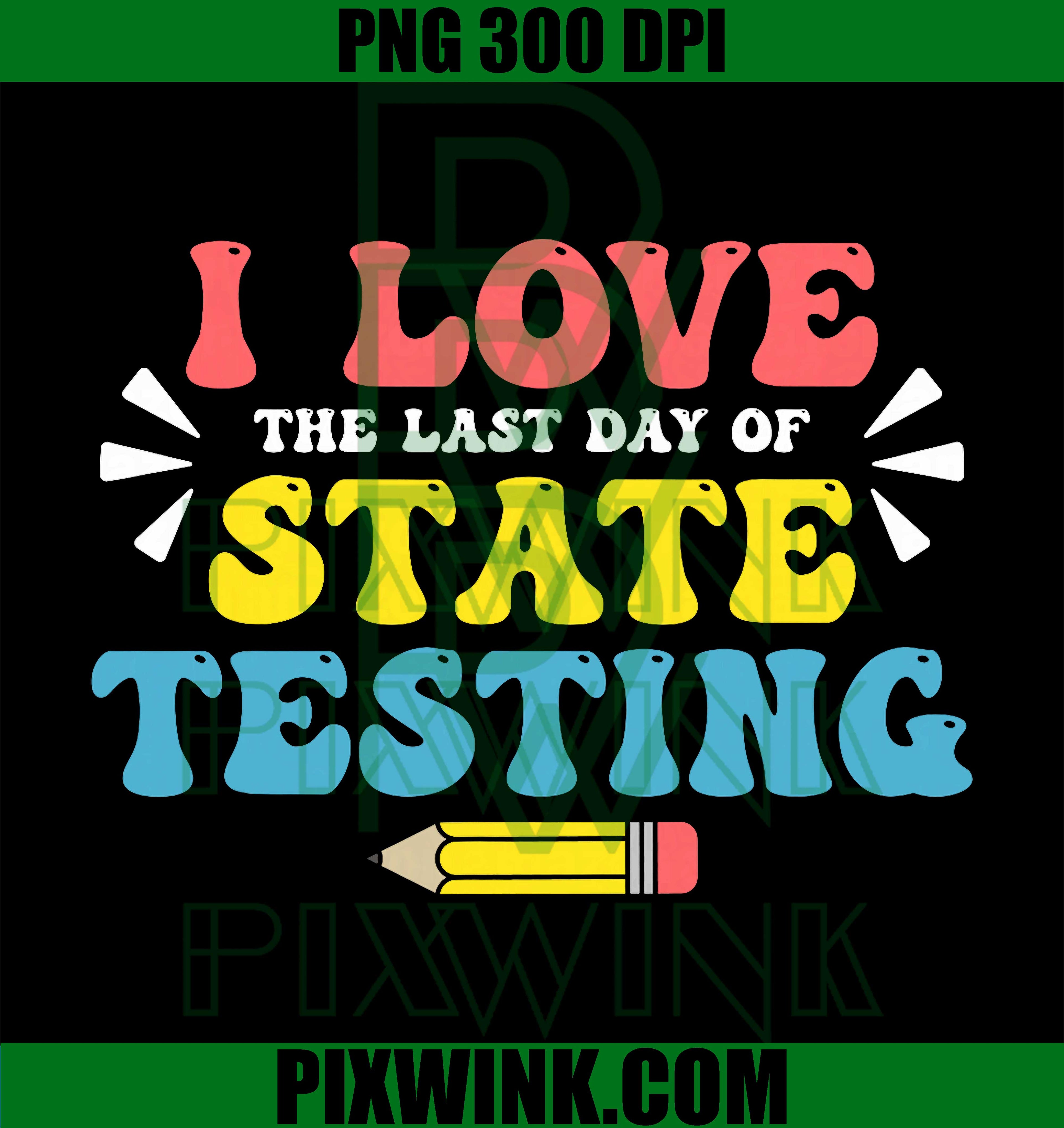 Test Day STAAR PNG, Last Day Testing PNG, Teacher Funny PNG