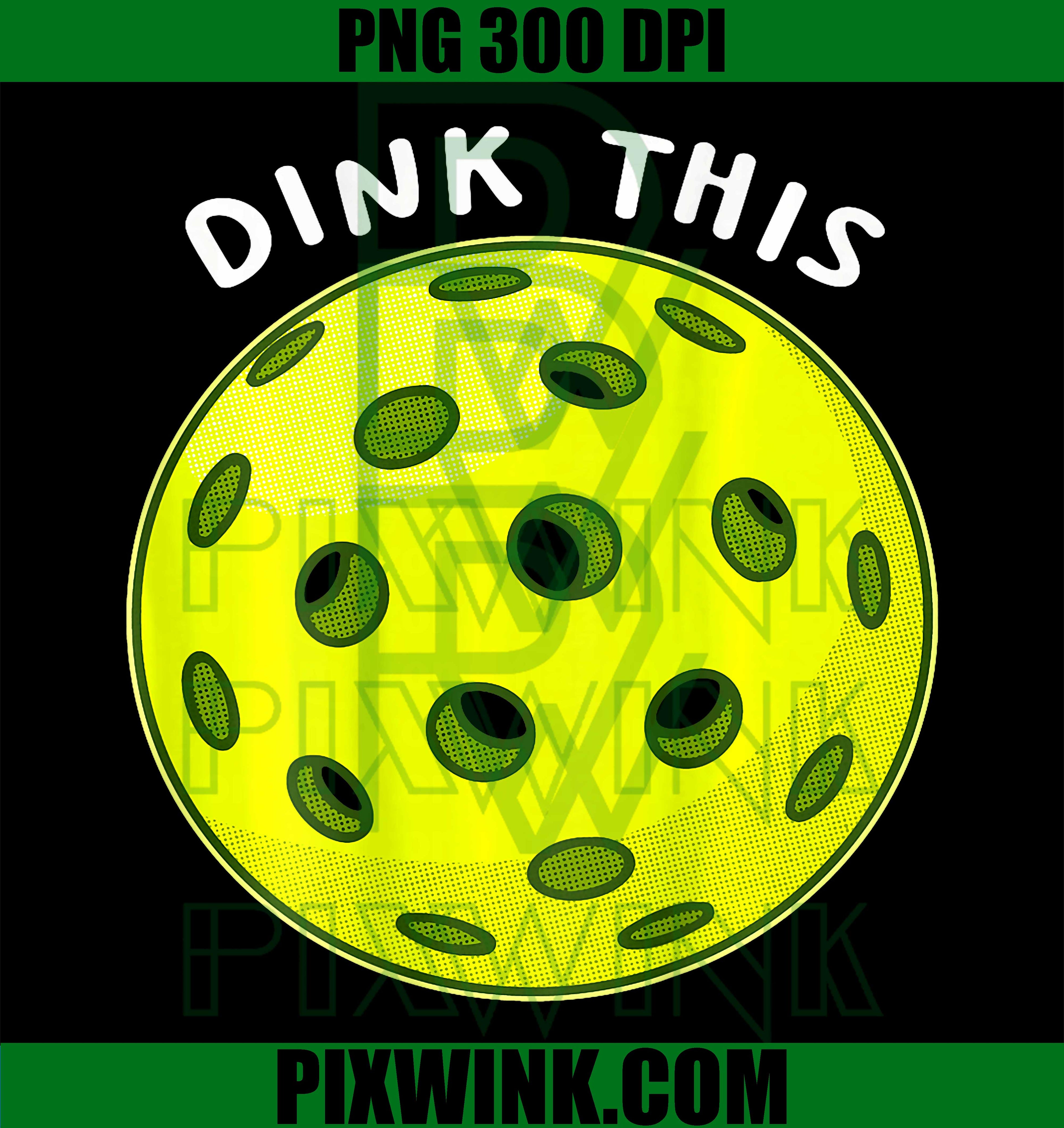 Dink This Pickleball PNG, Funny Back Graphic Design PNG