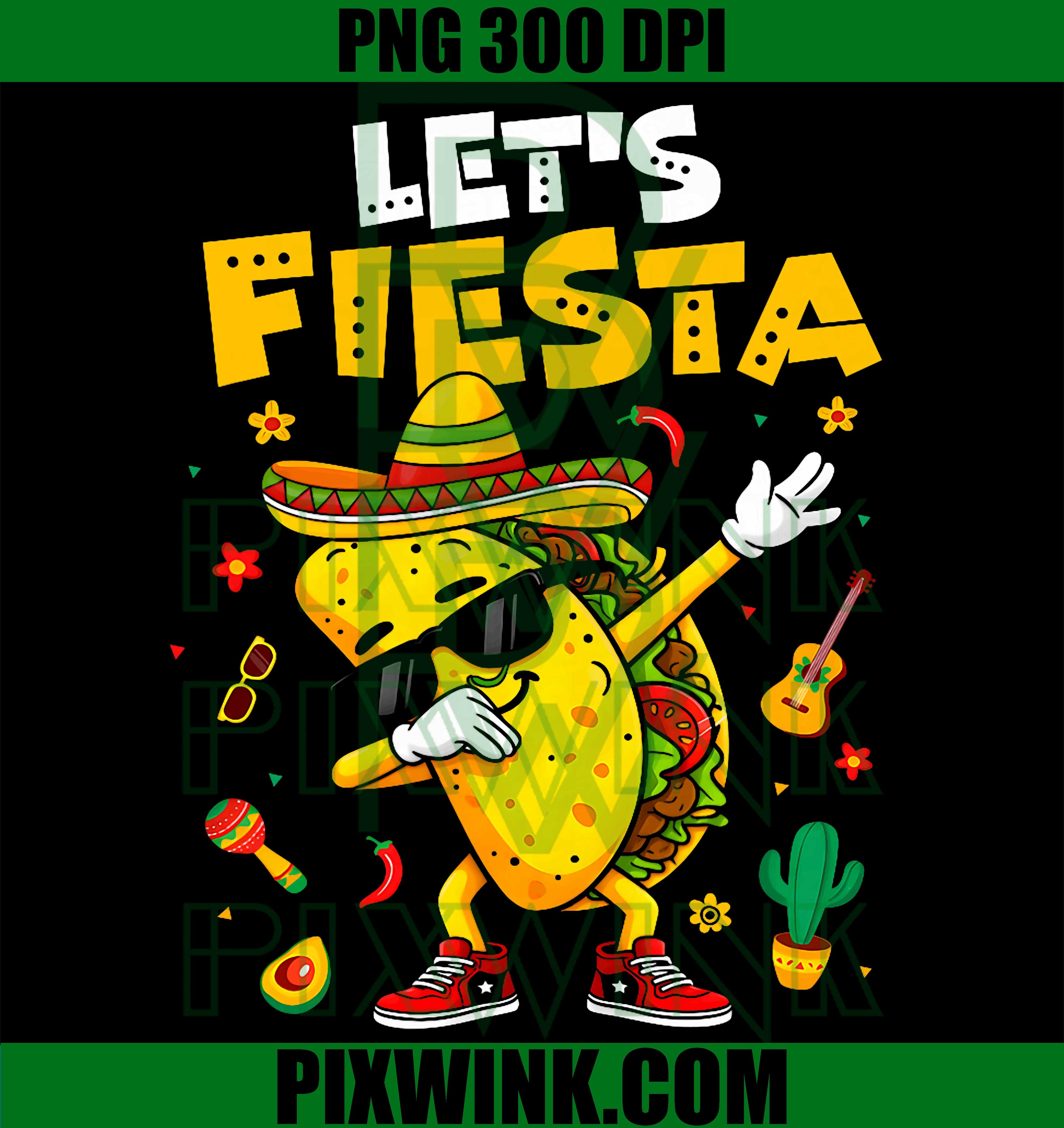Let_s Fiesta Tacos Dab Cinco De Mayo PNG, Mexican Party Kids Design PNG