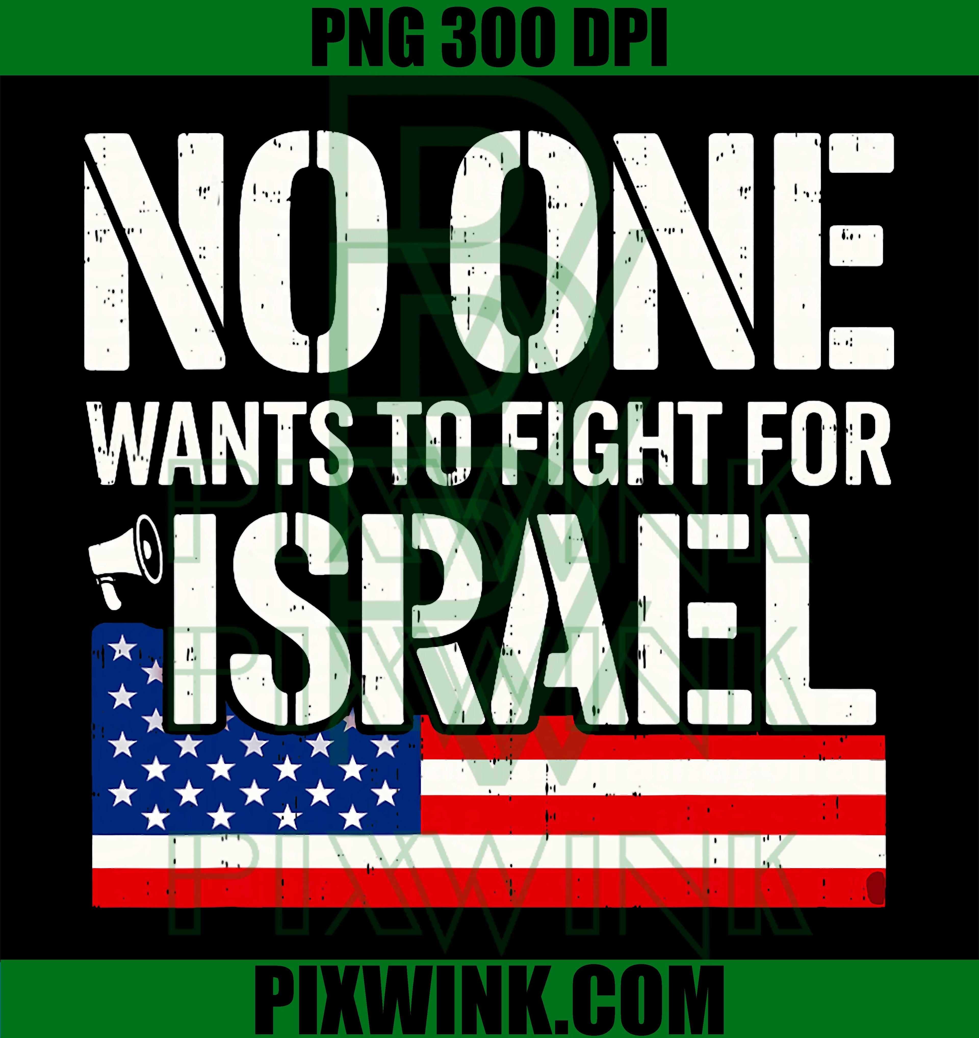 No One Wants to Fight for Israel PNG, Anti War Protest Saying Graphic PNG