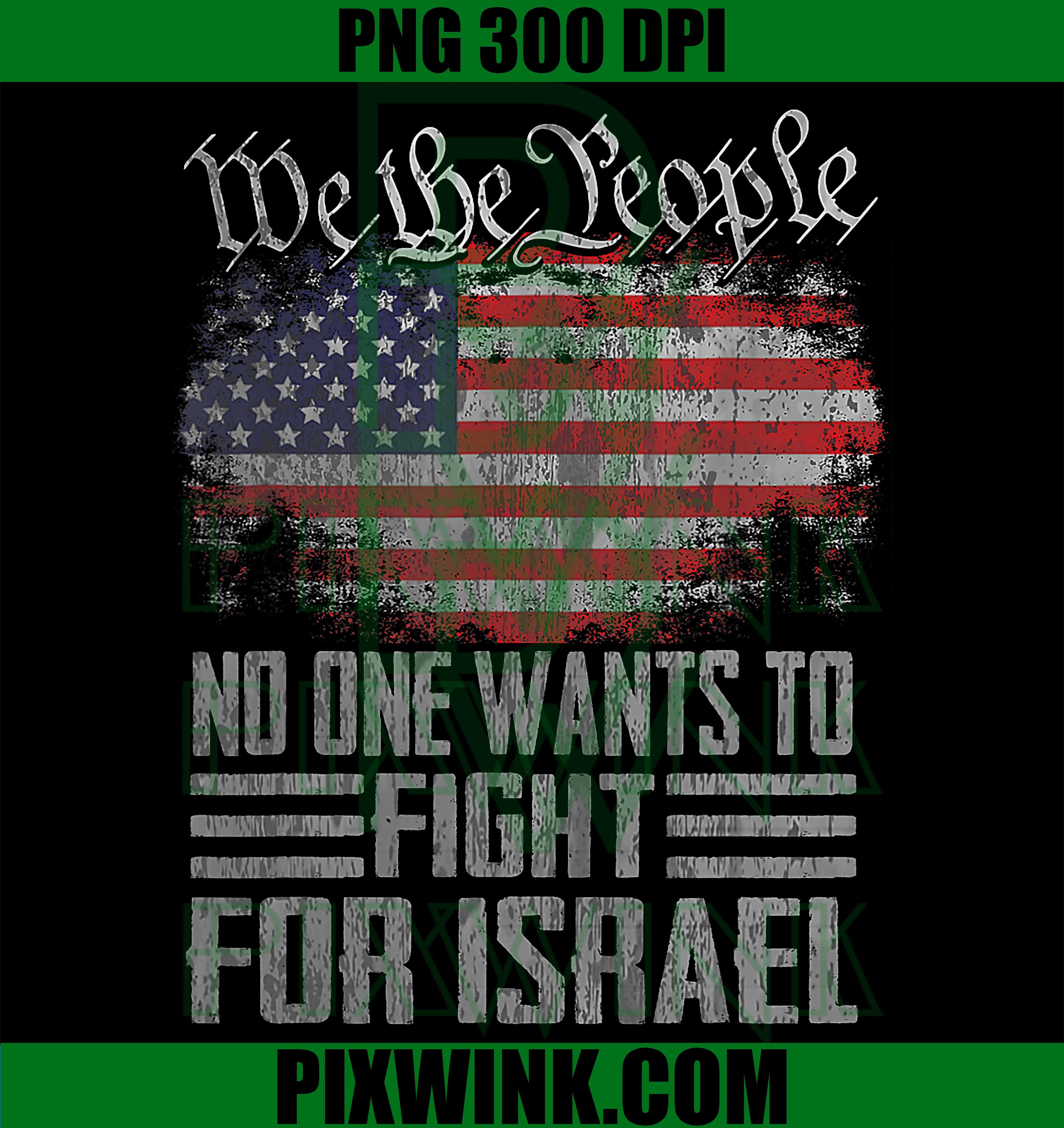 No One Wants to Fight for Israel PNG, Anti War Protest Saying Graphic PNG