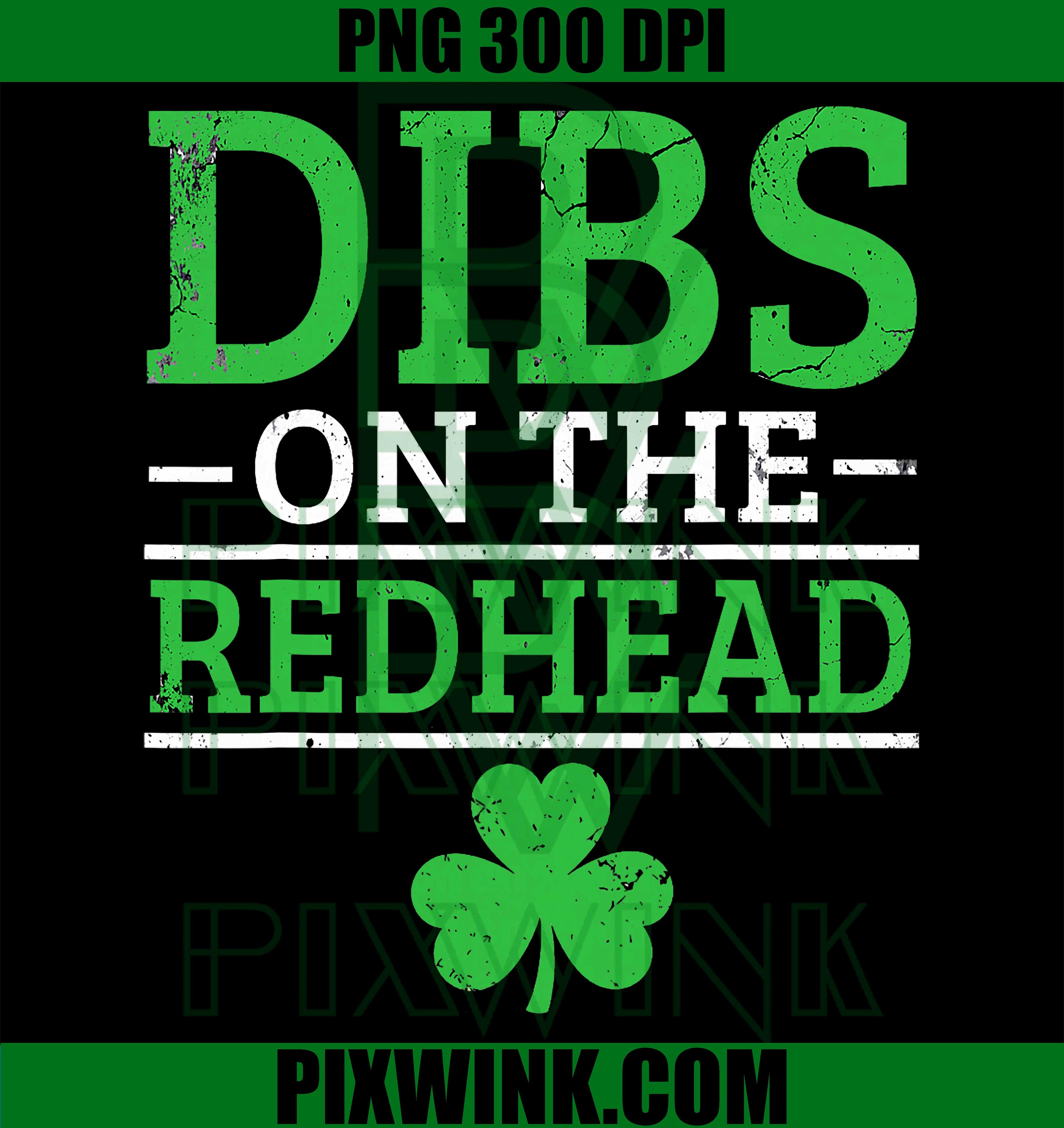 Funny Dibs On The Redhead, Irish Shamrock St Patricks Day PNG