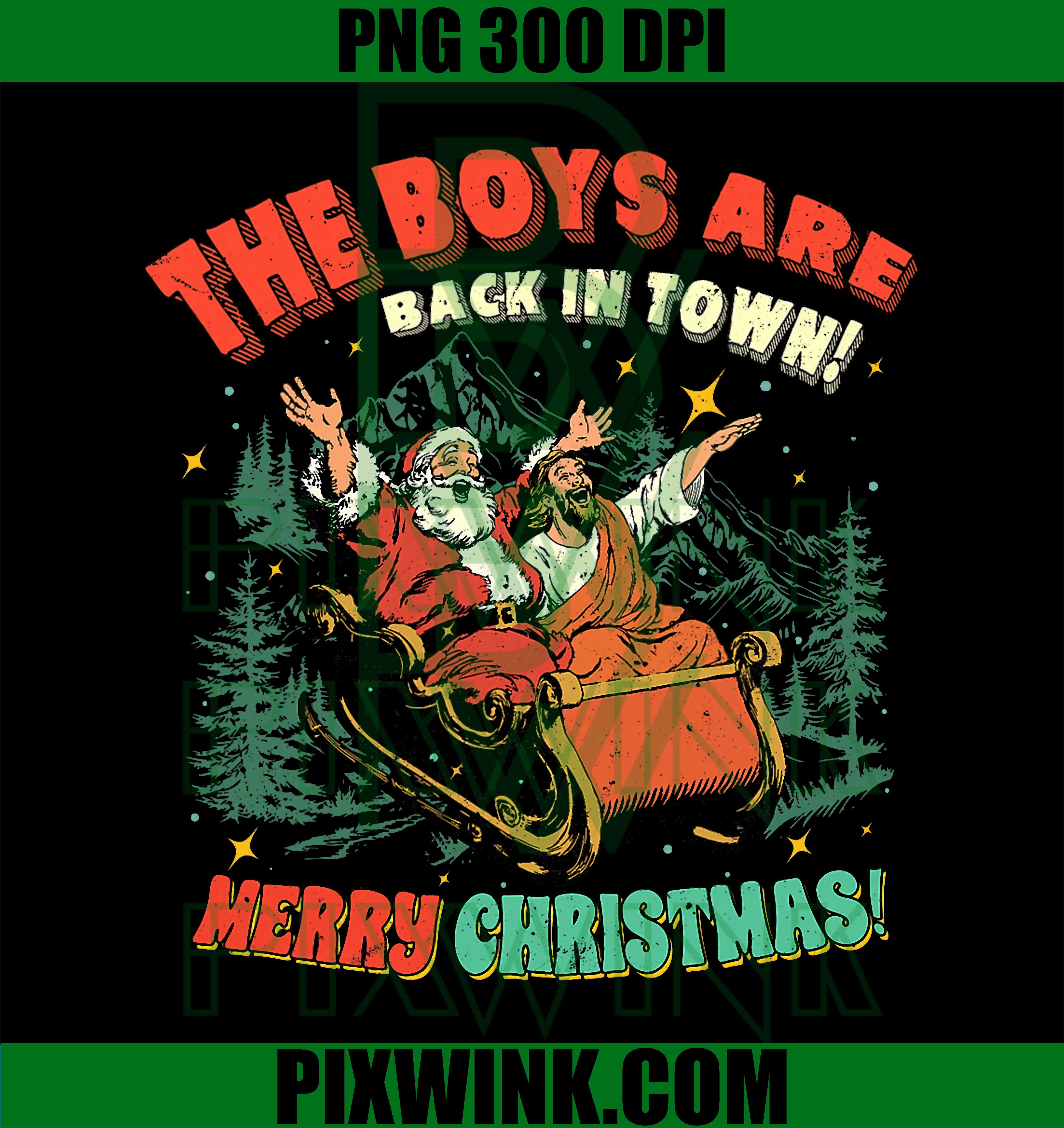 Funny Jesus Santa PNG, The Boys Are Back In Town Merry Christmas PNG