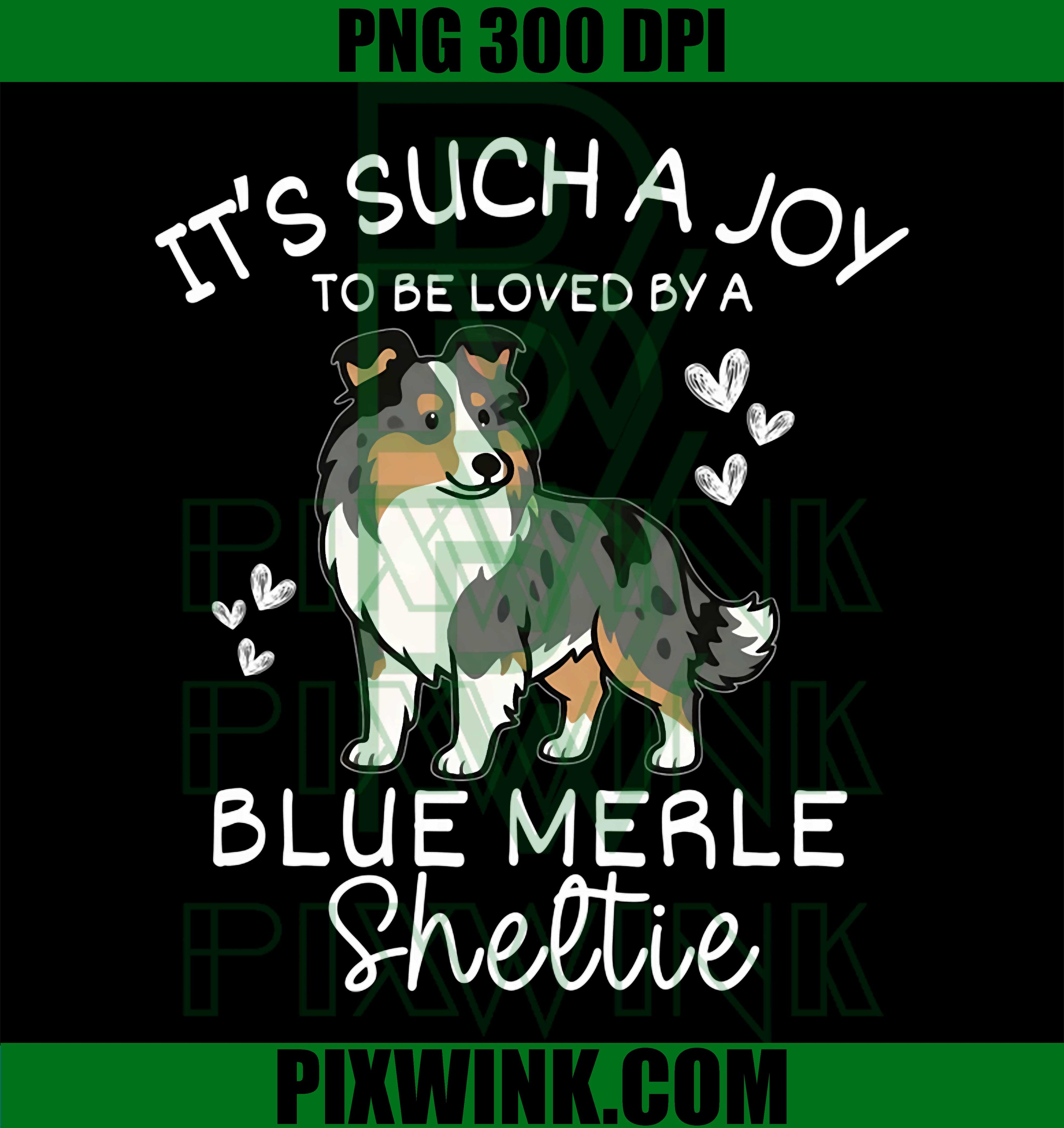 Blue Merle Sheltie Mom PNG, Such A Joy To Be Loved Design PNG