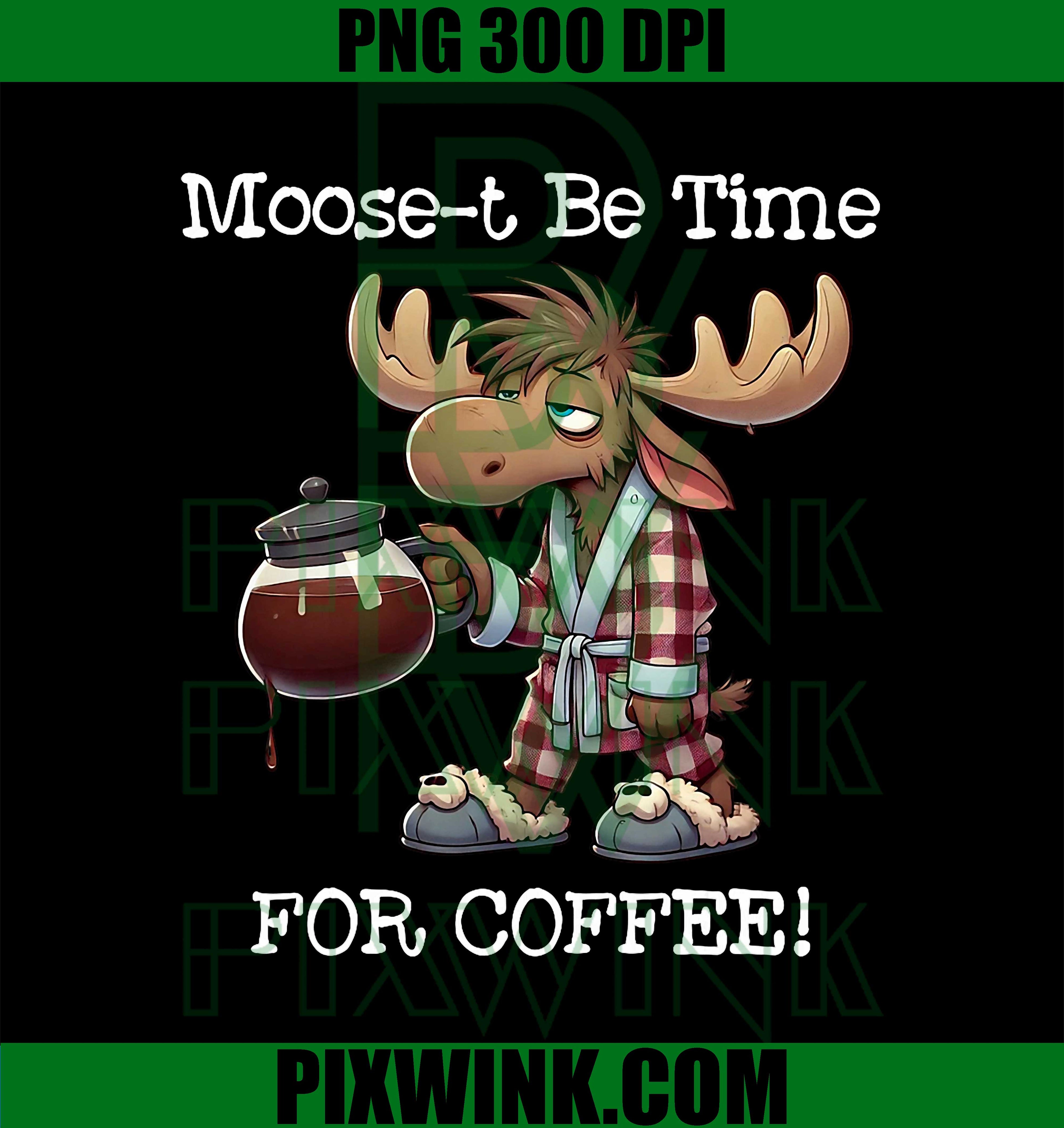 Moose Coffee Time, Funny Animal Lovers PNG
