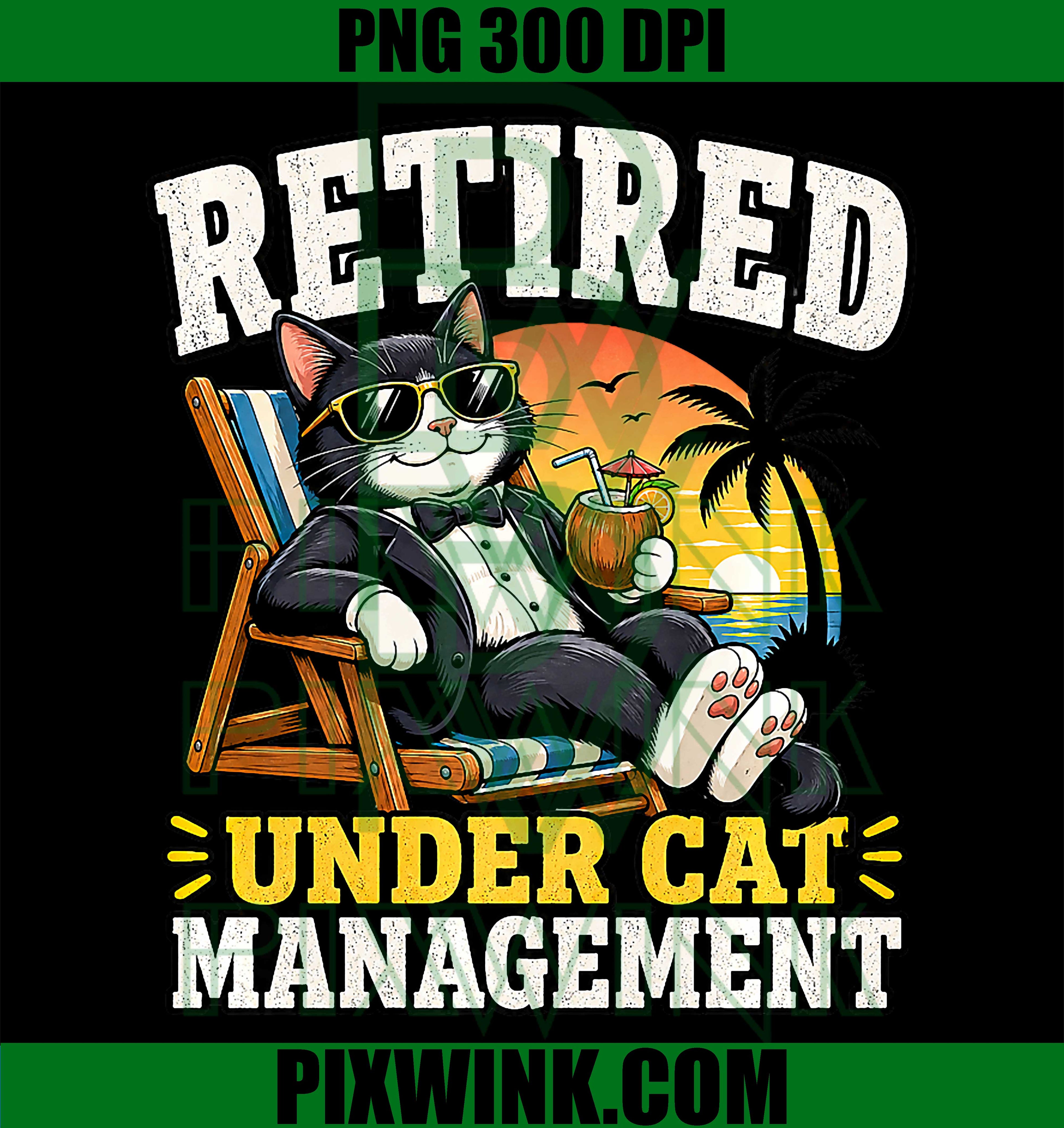 Retired Under Cat Management PNG, Tuxedo Cat PNG Funny Pet Humor Design