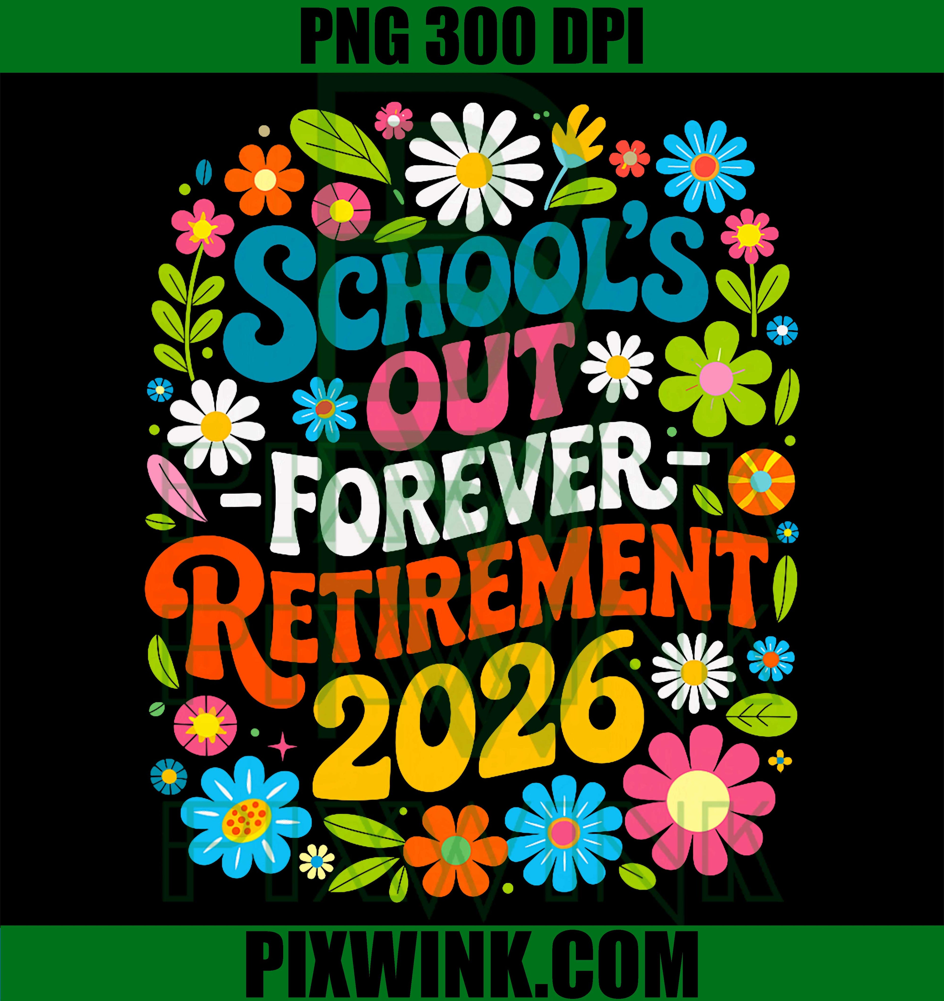 School’s Out Forever PNG, Retired Teacher 2026 PNG Retro Retirement Design