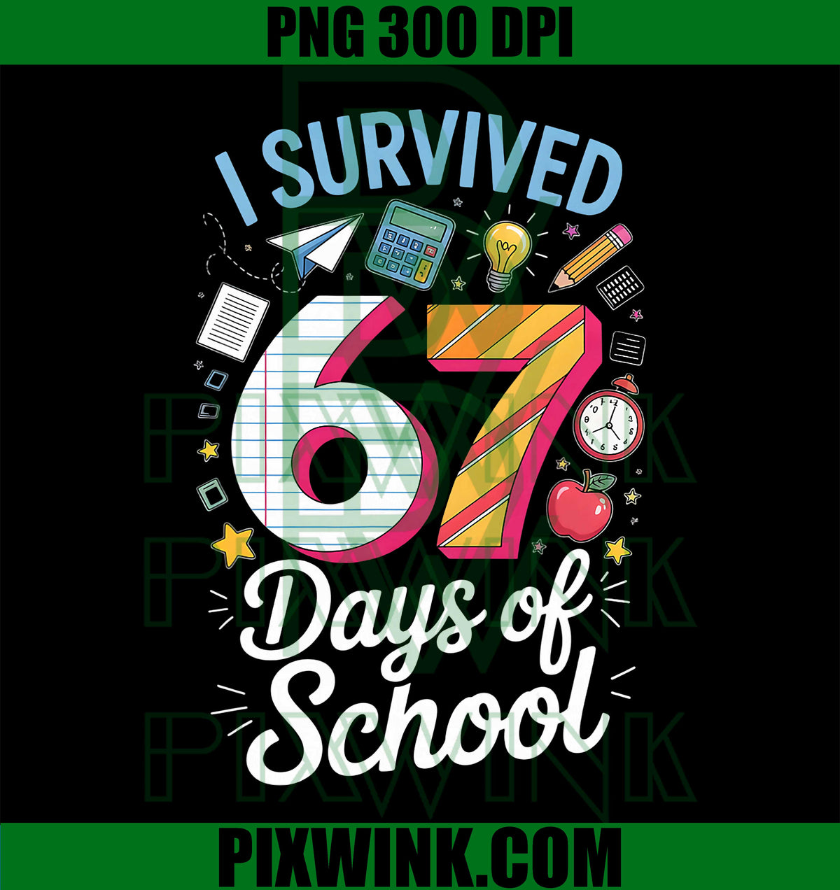 I Survived 67 Days of School Teacher Student Meme PNG