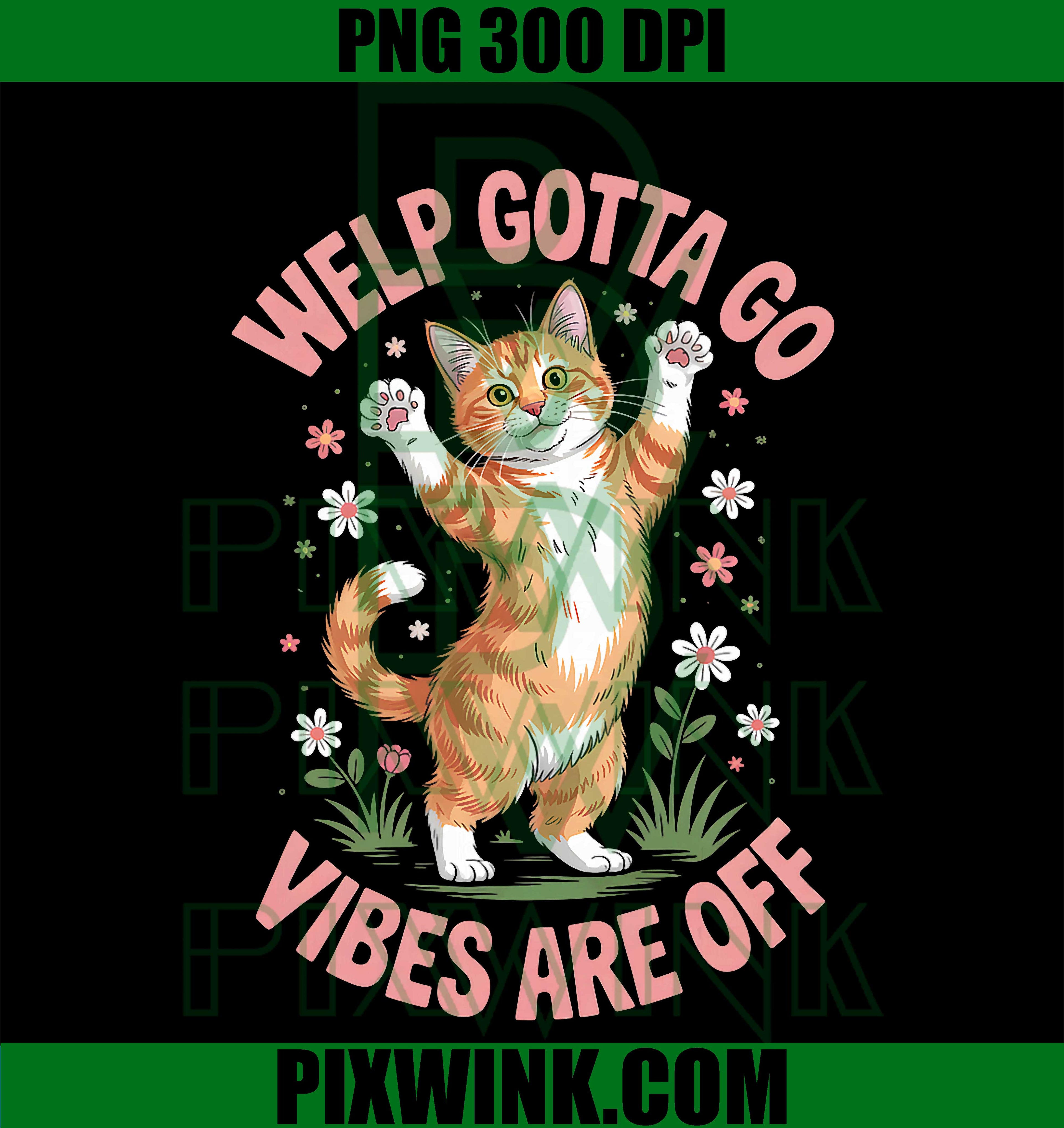Funny Tabby Cat PNG, Welp Gotta Go PNG, Sarcastic Cat Meme PNG