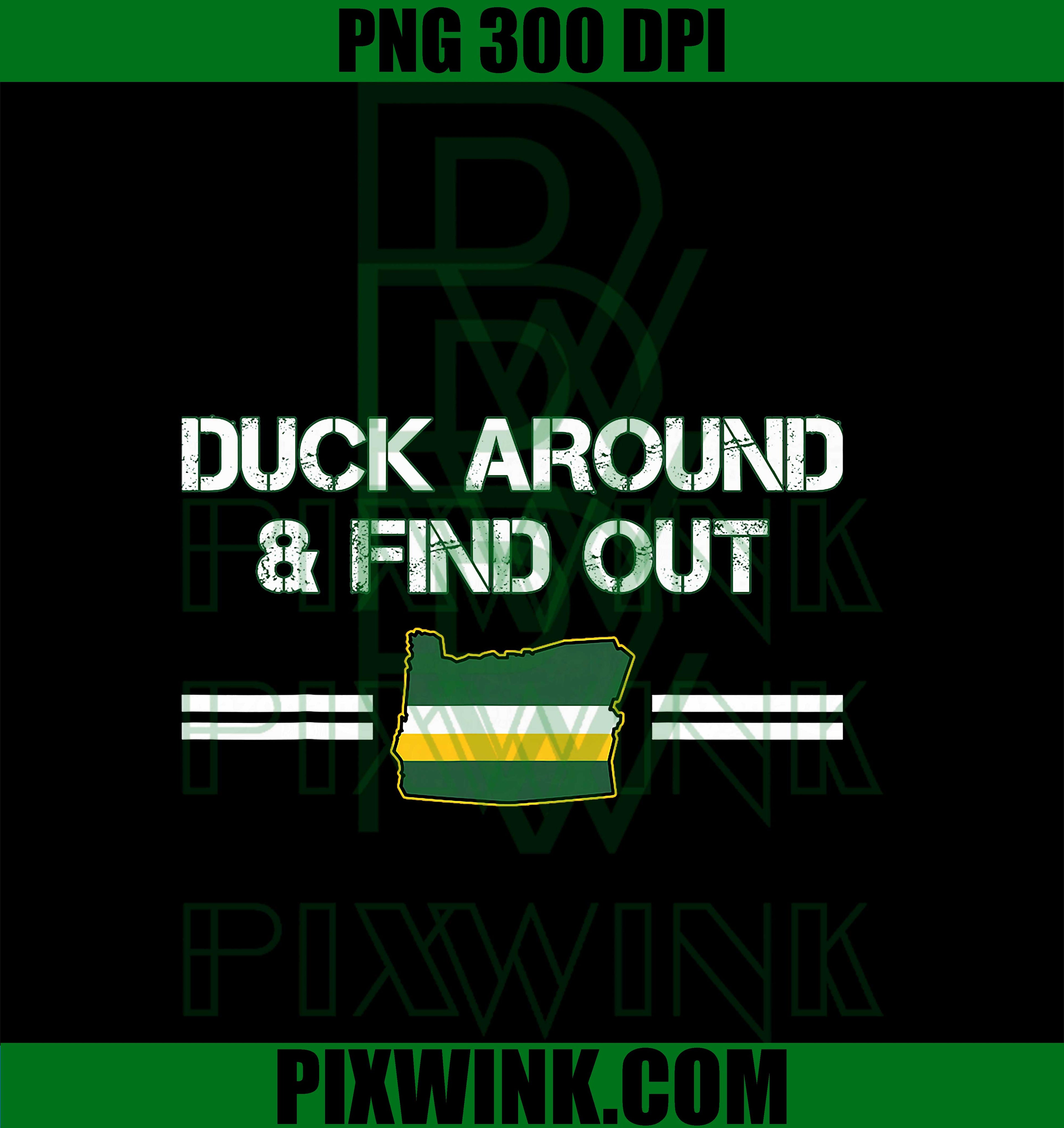 Duck Around and Find Out Funny Oregon Map PNG, Funny Football Quote PNG