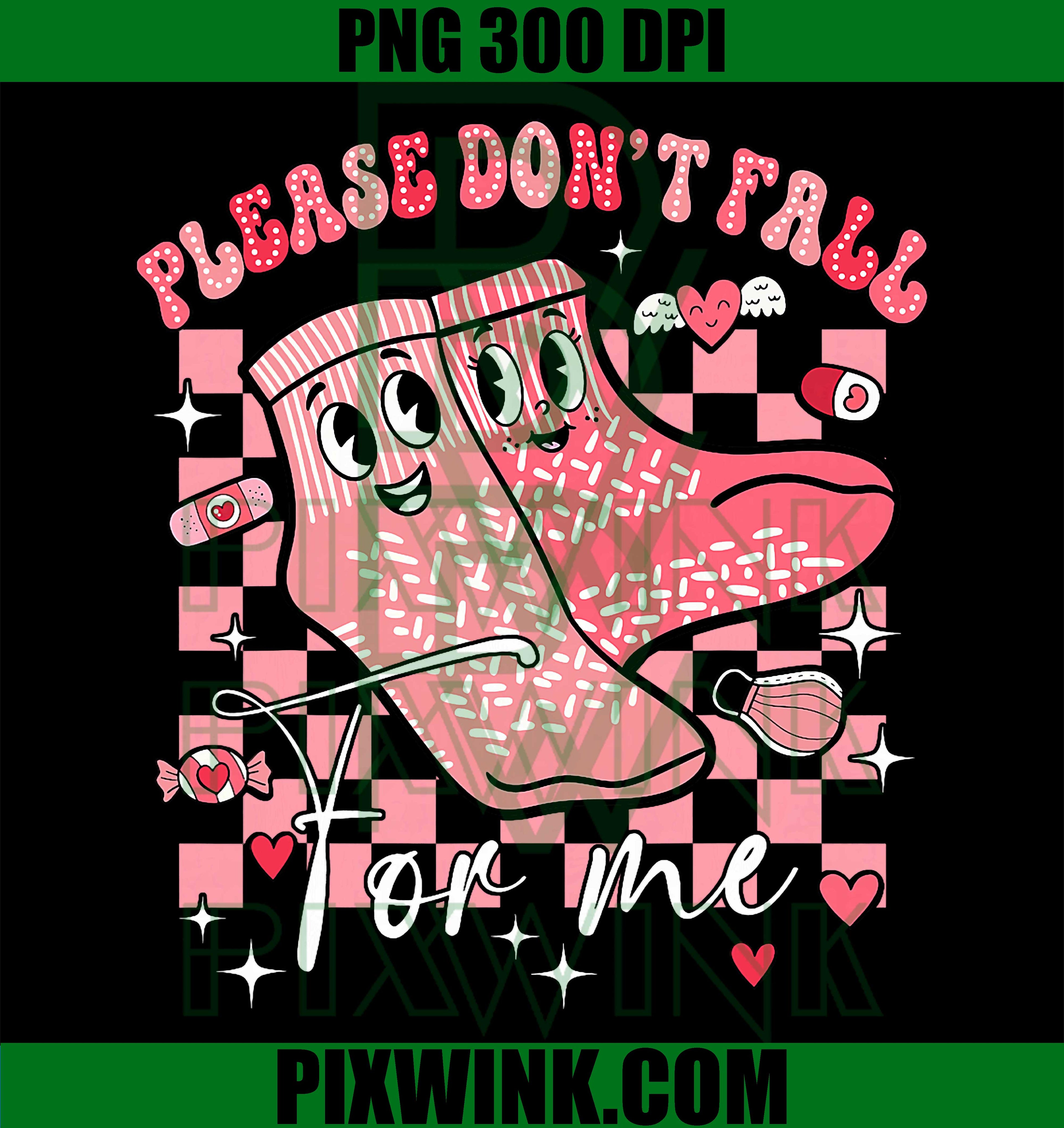 Nurse Valentine Non Slip Socks Please Don't Fall for Me PNG