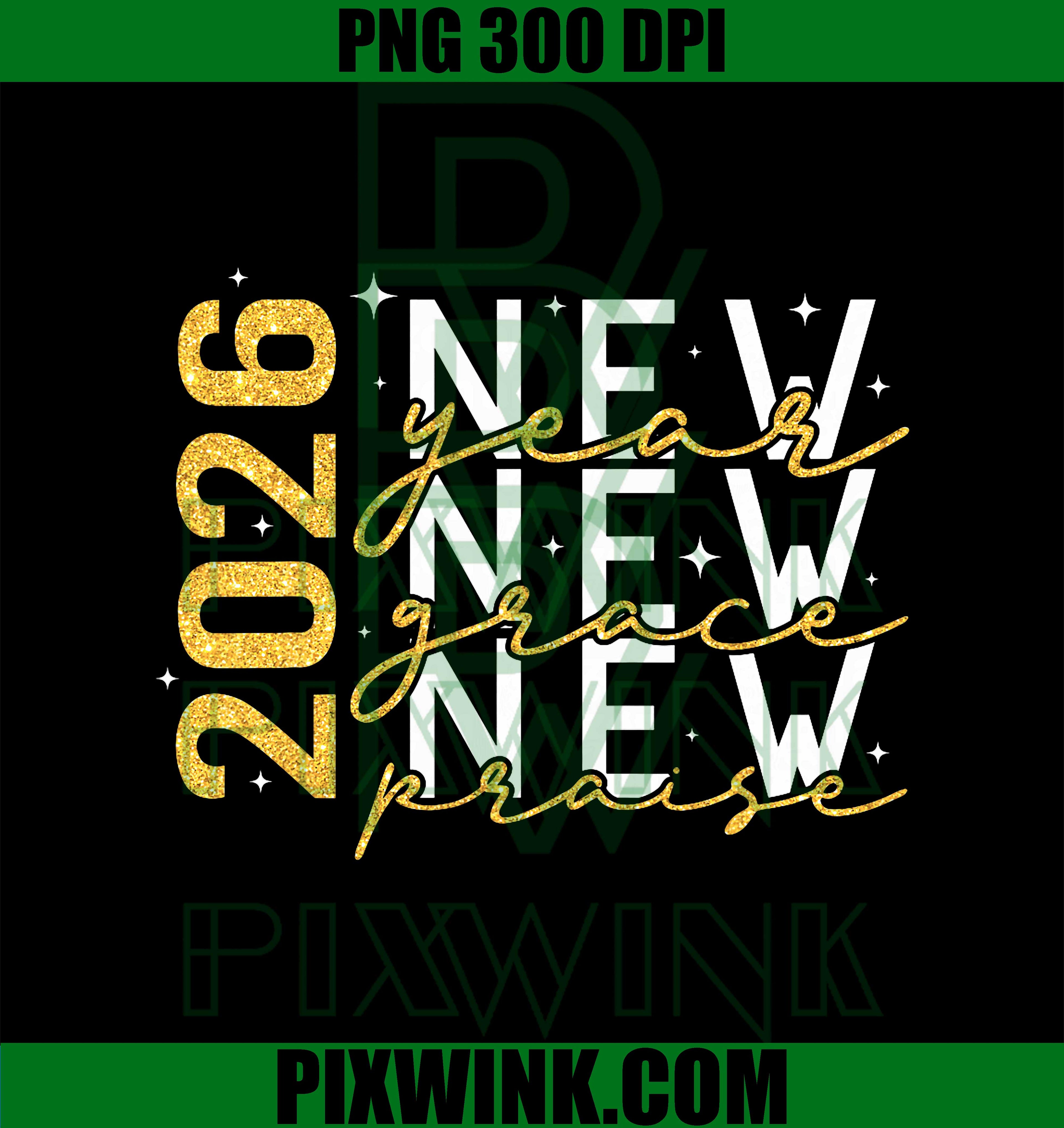 2026 New Year New Grace New Praise, New Year's Eve Party PNG