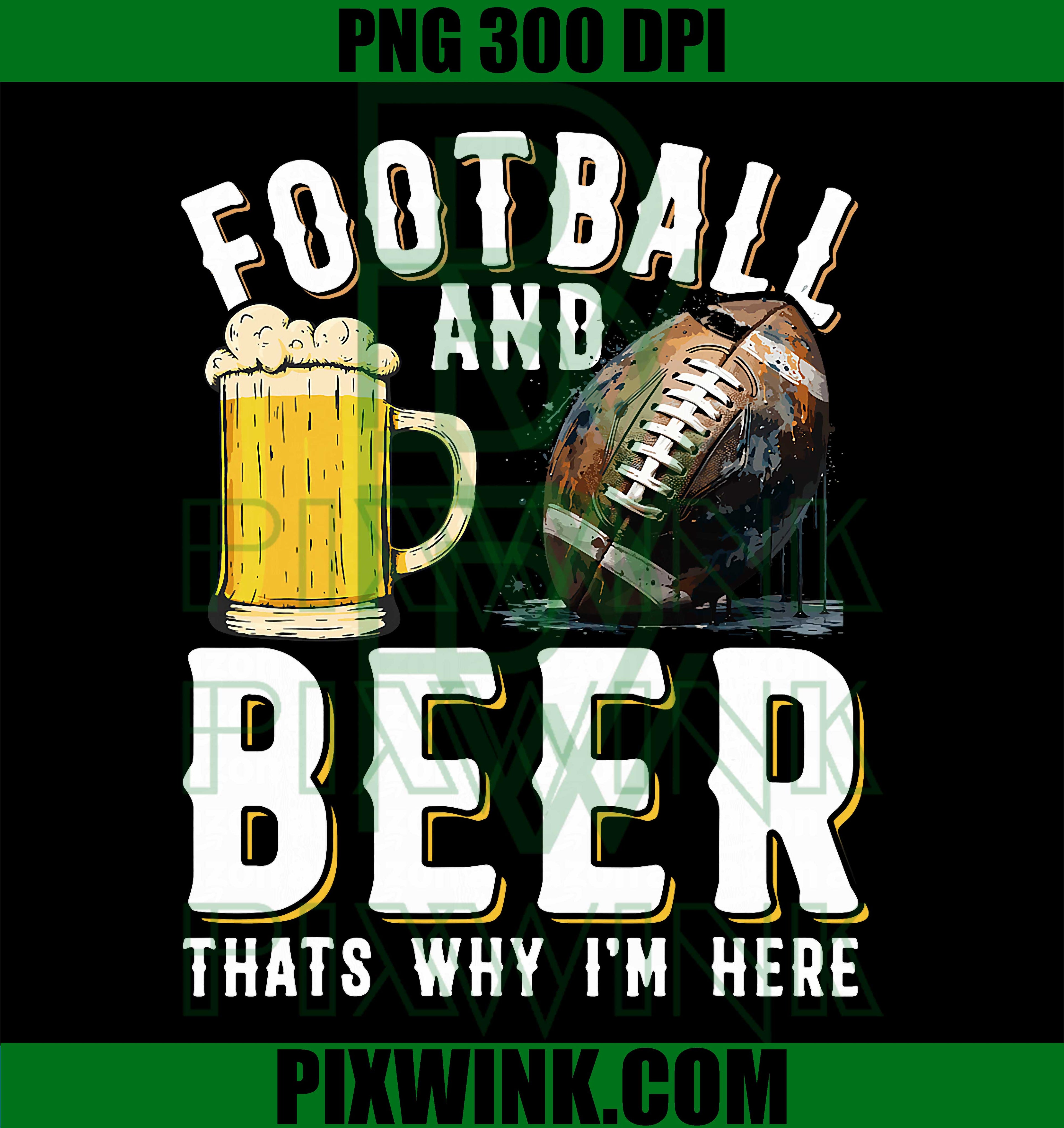 Football and Beer Thats why I'm here PNG, American Football PNG