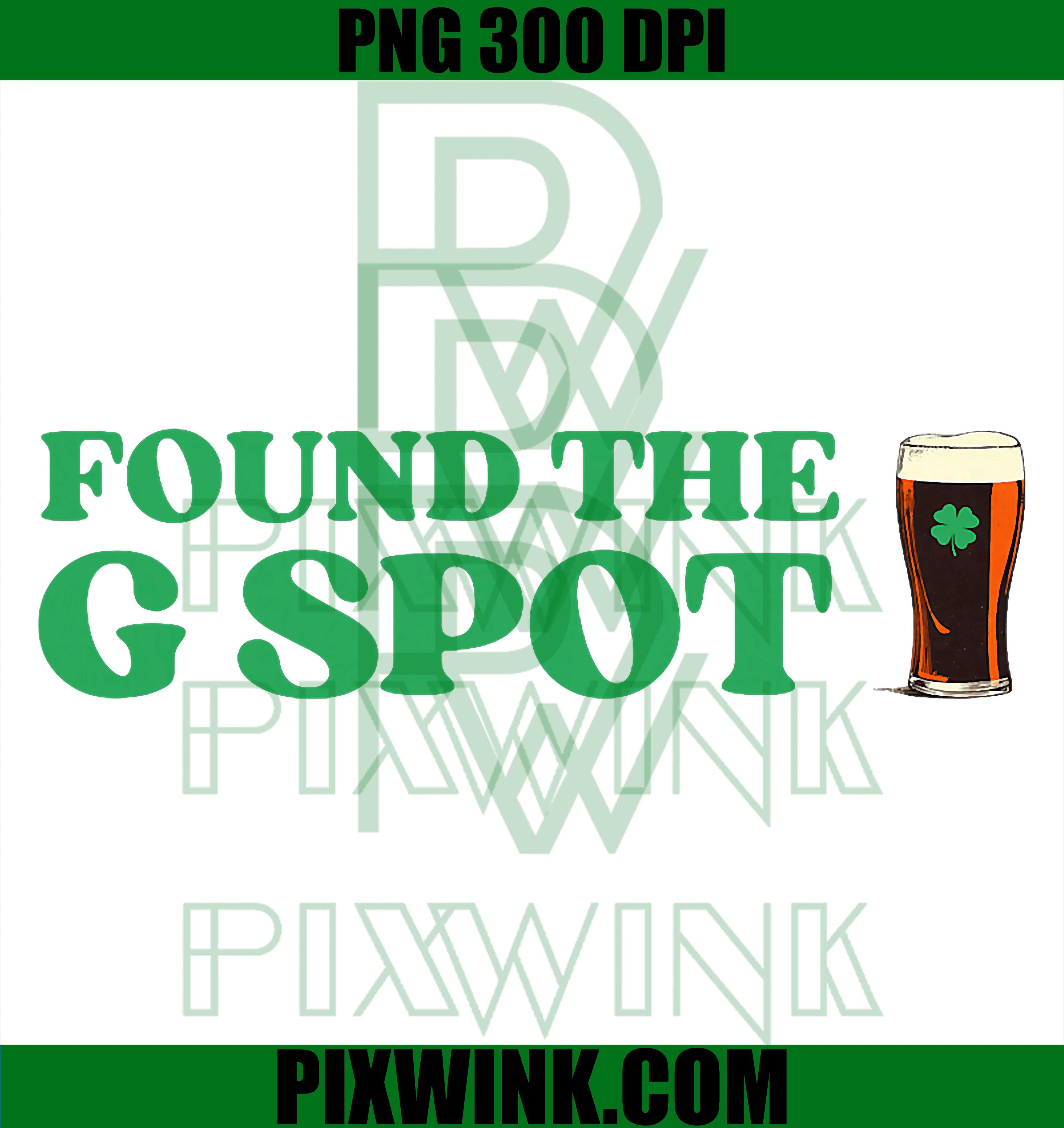 Found The G Spot PNG, Funny St Patrick’s Day Beer Humor Graphic PNG
