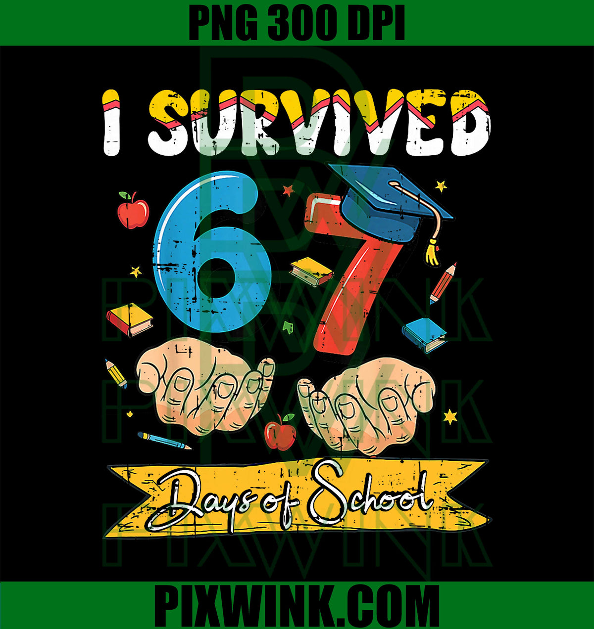 I Survived 67 Days of School Teacher Student Six Seven Meme PNG