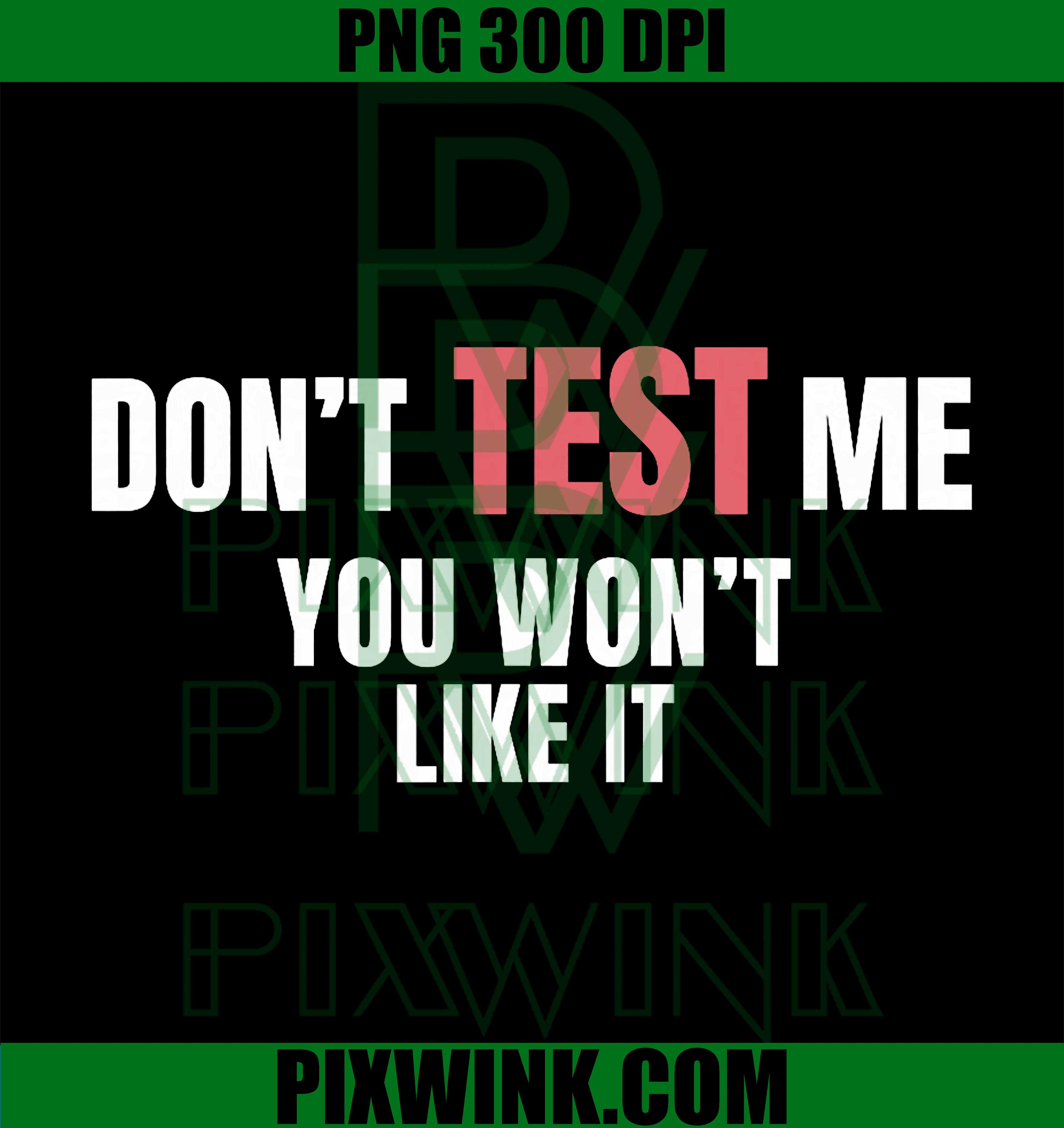 Don’t Test Me PNG, Attitude Statement Minimal Design PNG