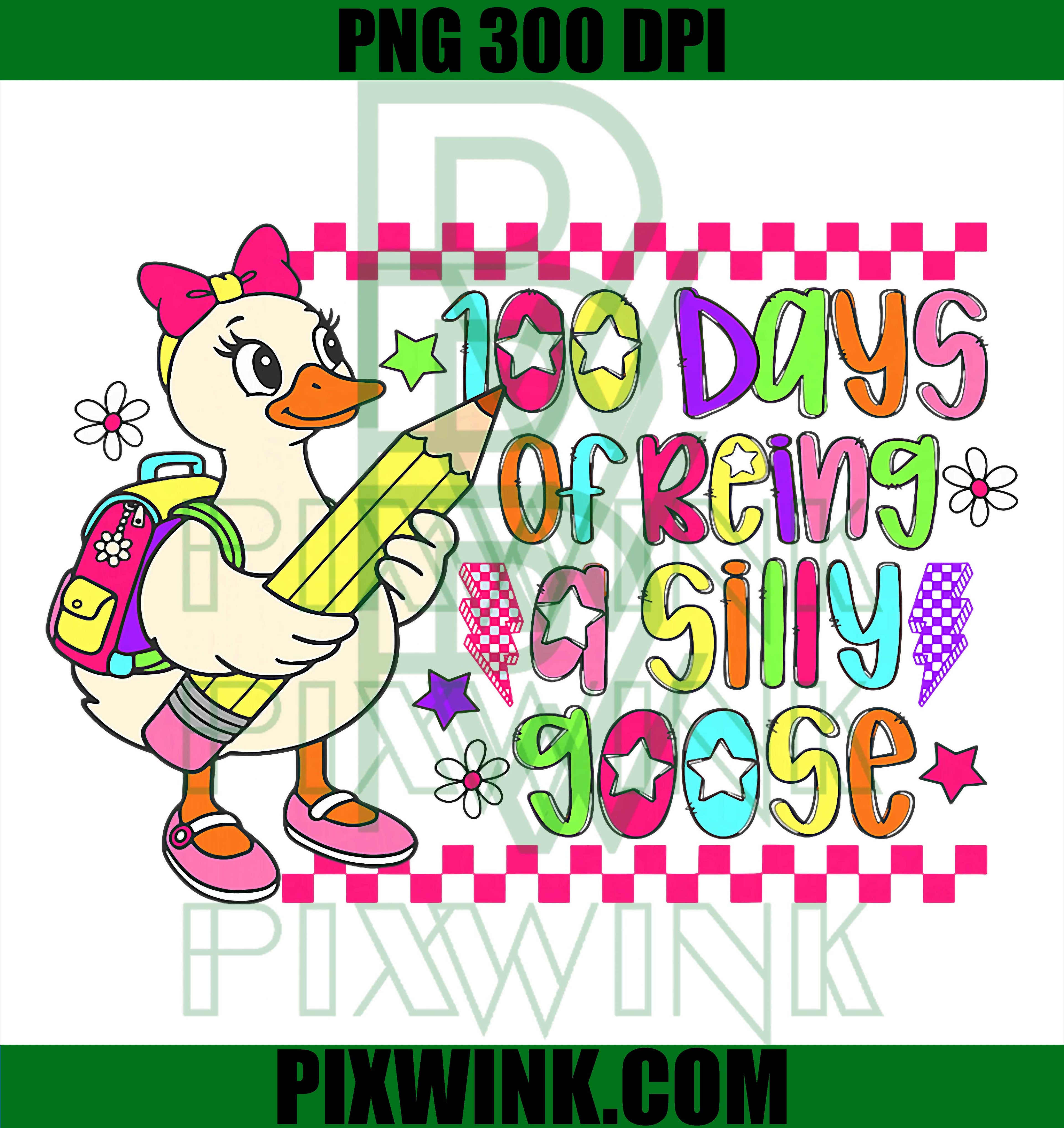 100 Days of Being A Silly Goose PNG, 100th Day of School PNG