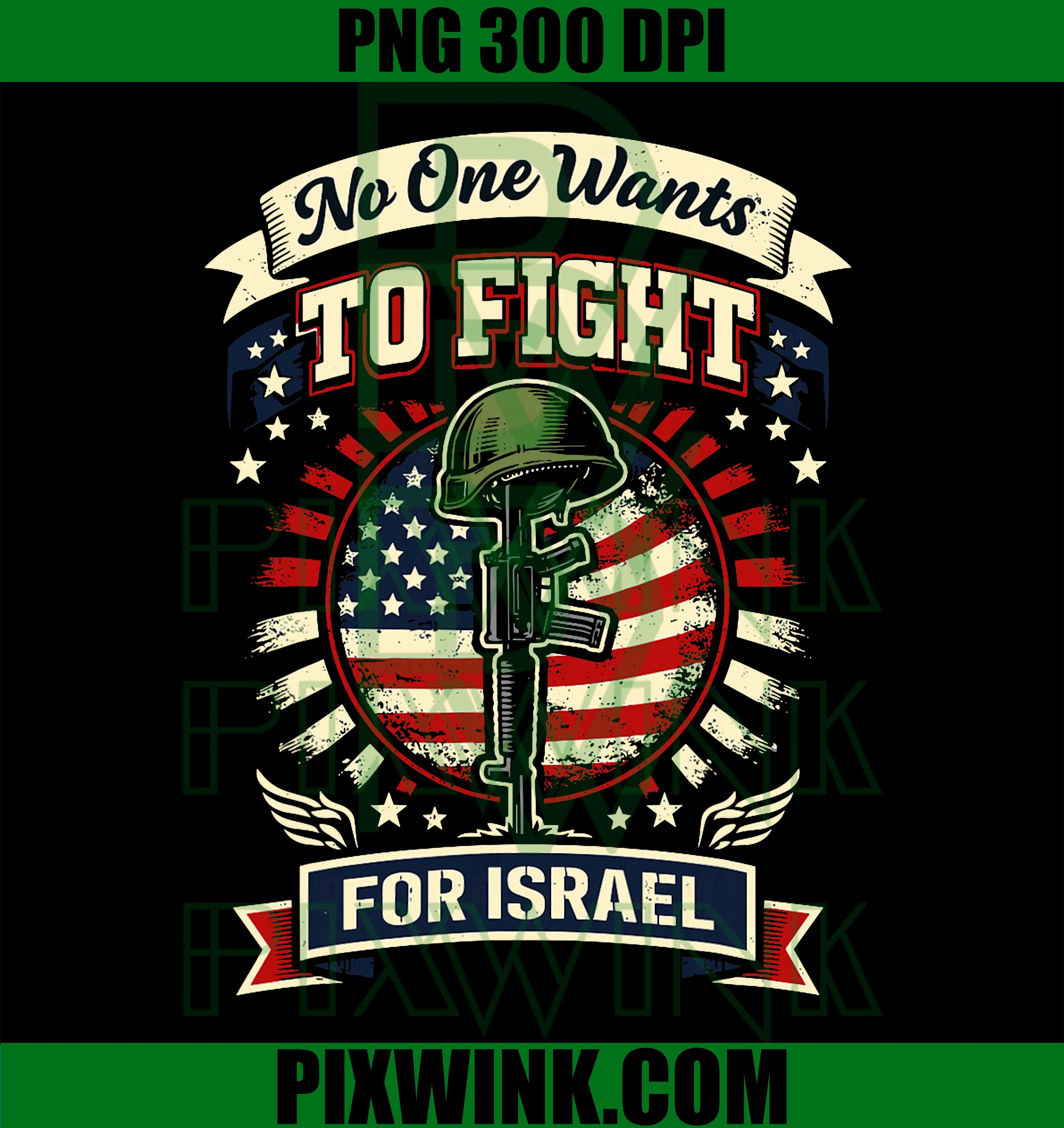 No One Wants to Fight for Israel PNG, Anti War Protest Saying Graphic PNG
