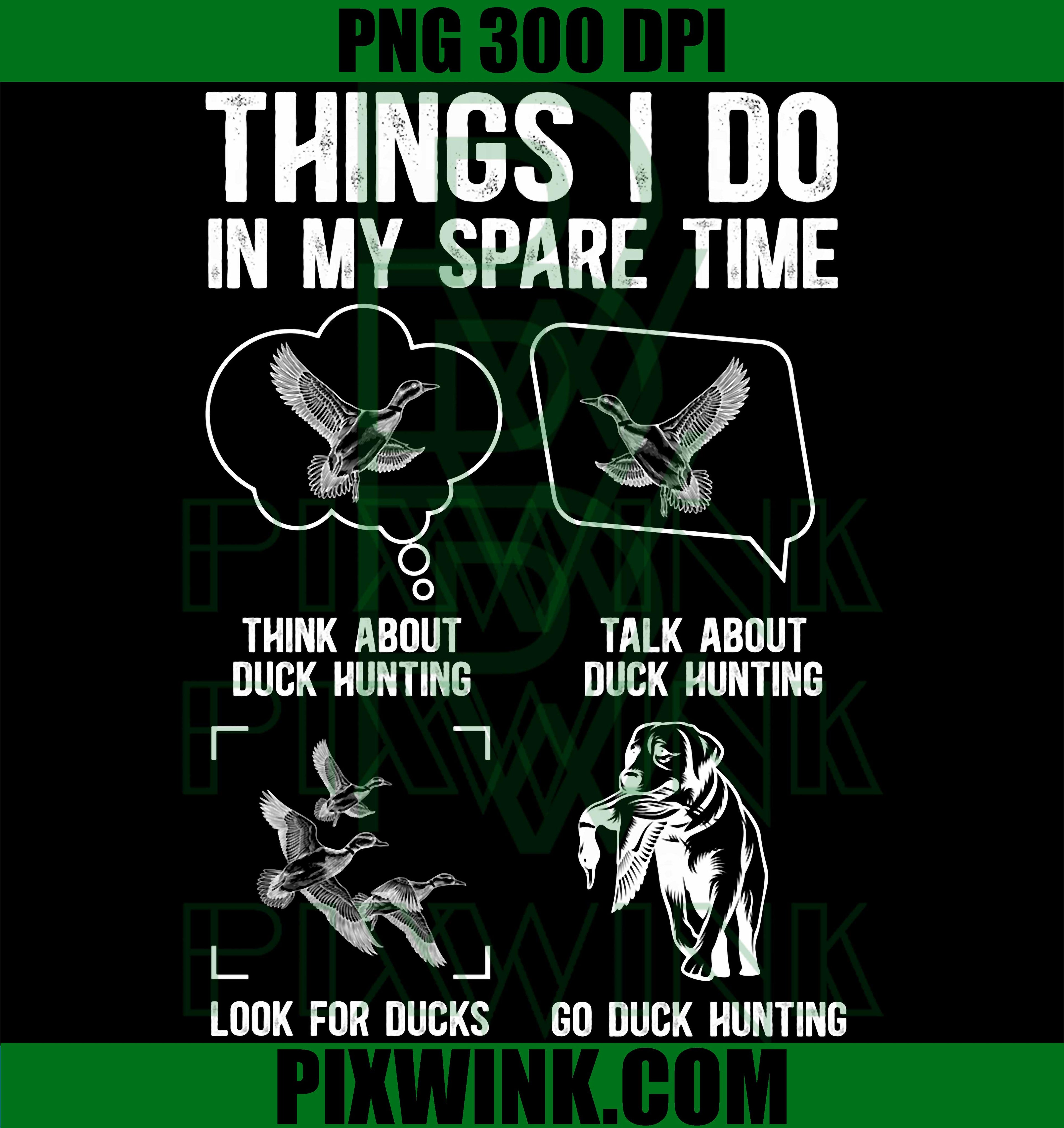 Duck Hunting Lover PNG, Things I Do Duck Hunter Quote PNG