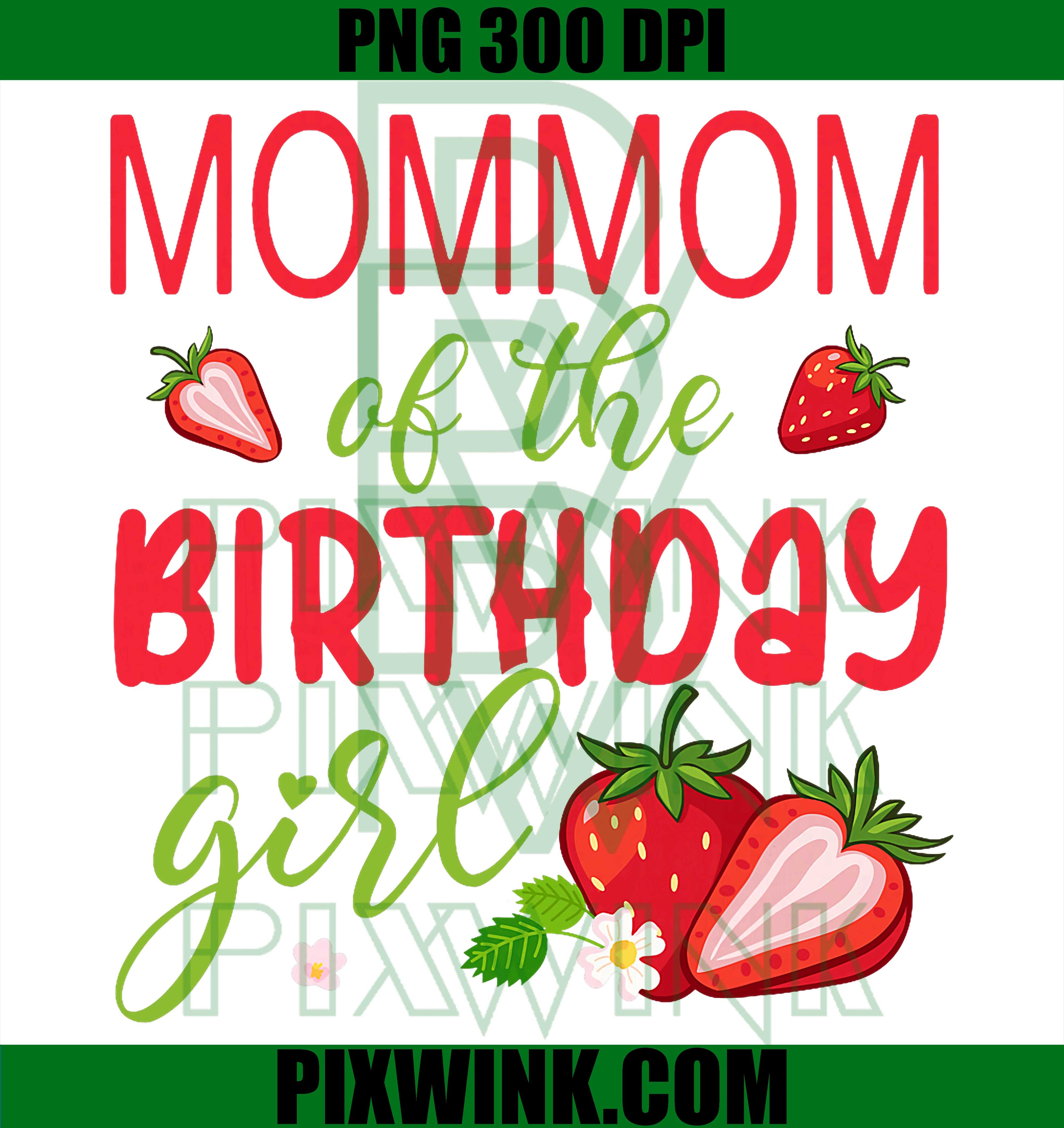 Mommom Birthday Girl Strawberry PNG, Funny Family Birthday Design PNG