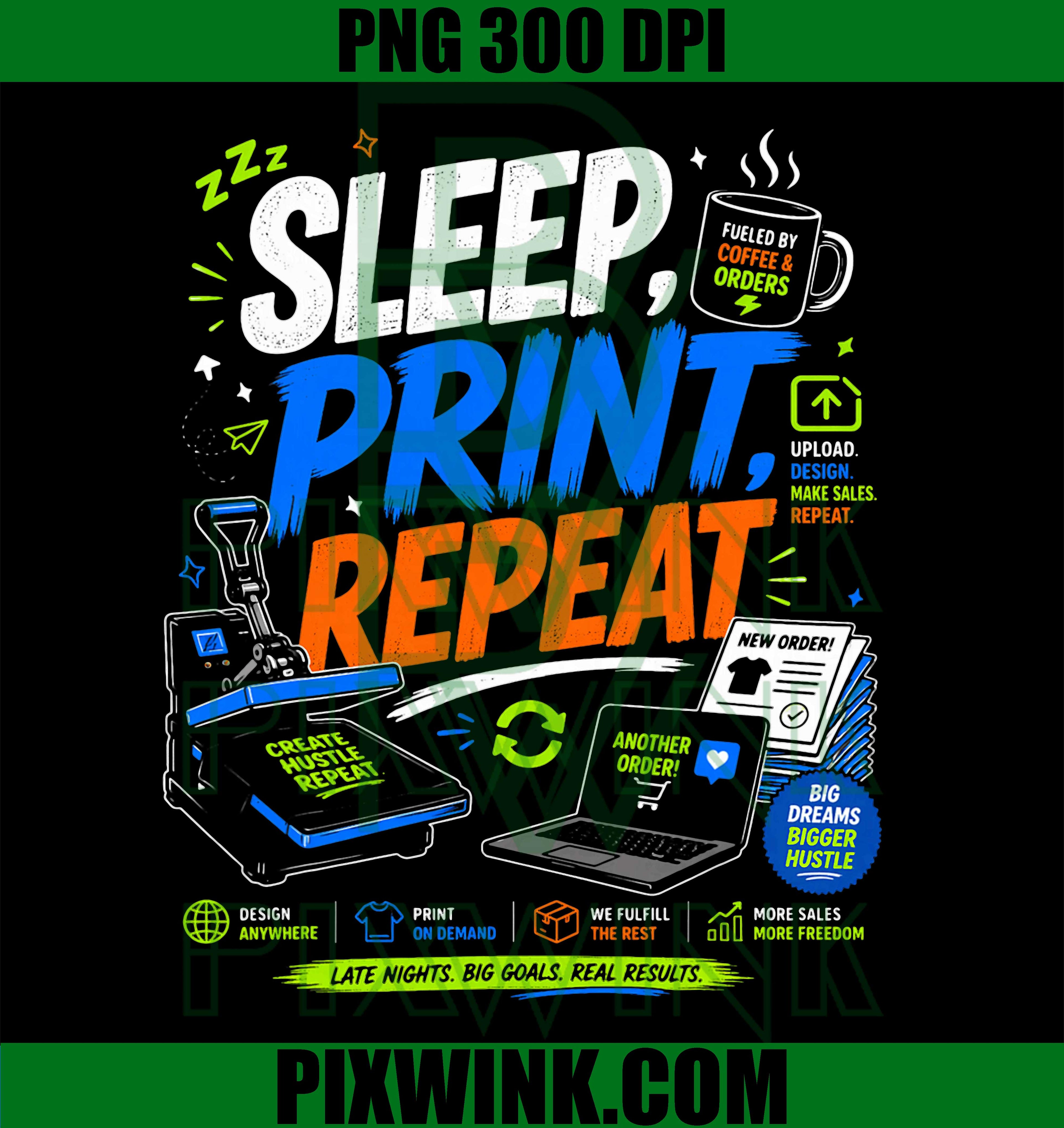 Sleep Print Repeat PNG, Etsy Seller Hustle PNG Creator Humor Design