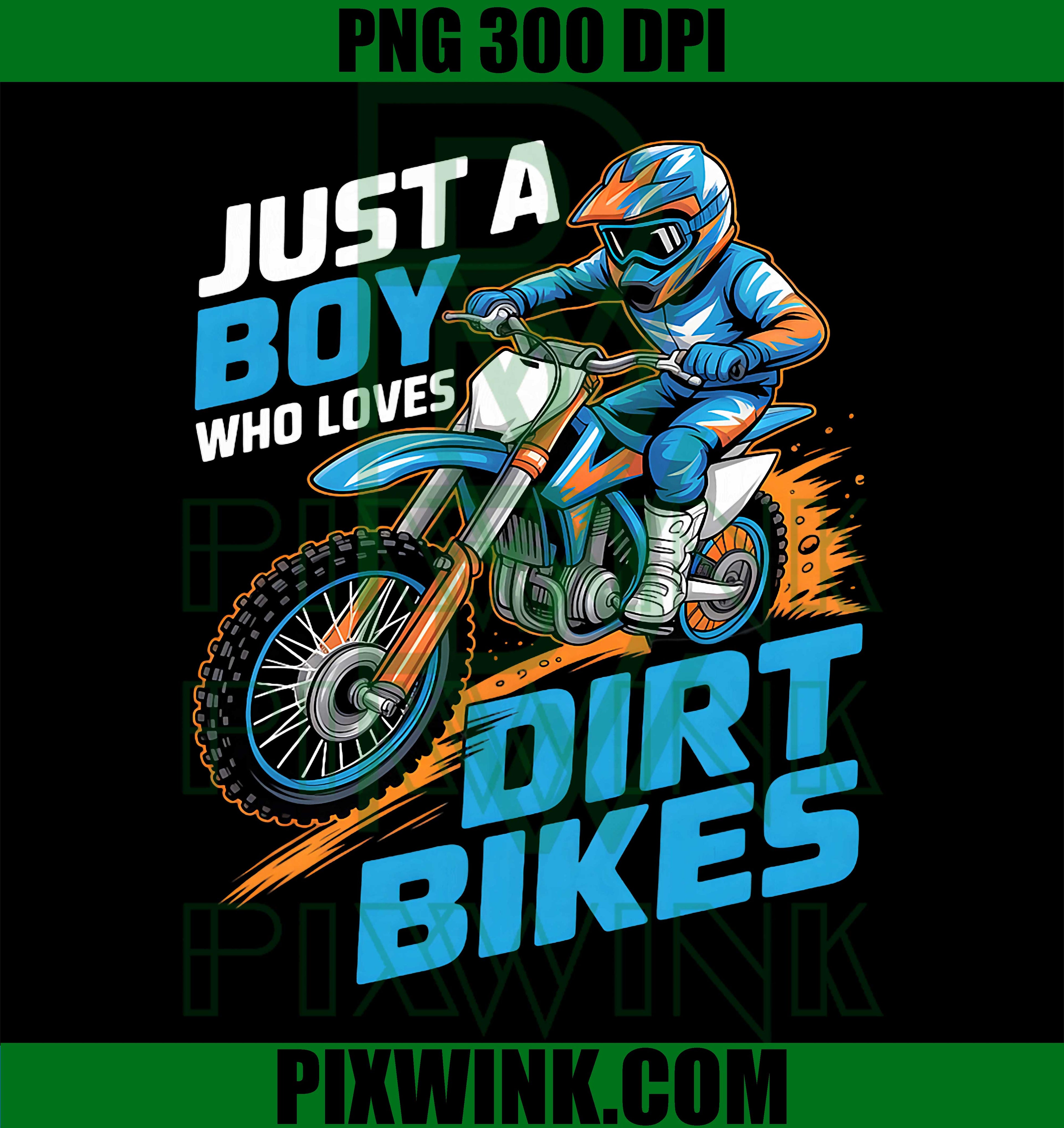Boys Dirt Bike PNG, Just A Boy Who Loves Dirt Bikes PNG, Dirt Bike Racing Design