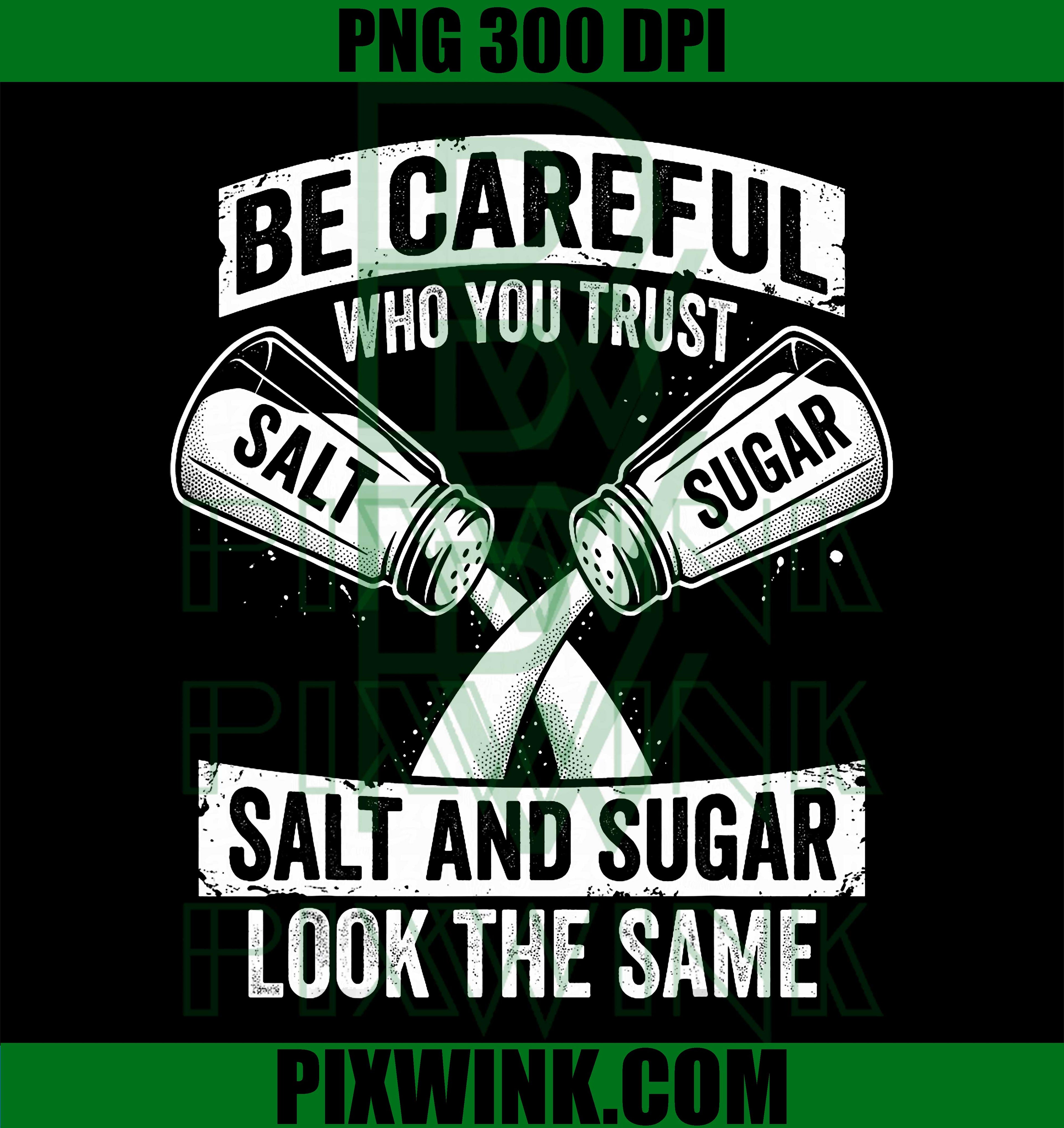 Fake Friend Quote PNG, Salt Sugar Trust PNG Funny Saying Design