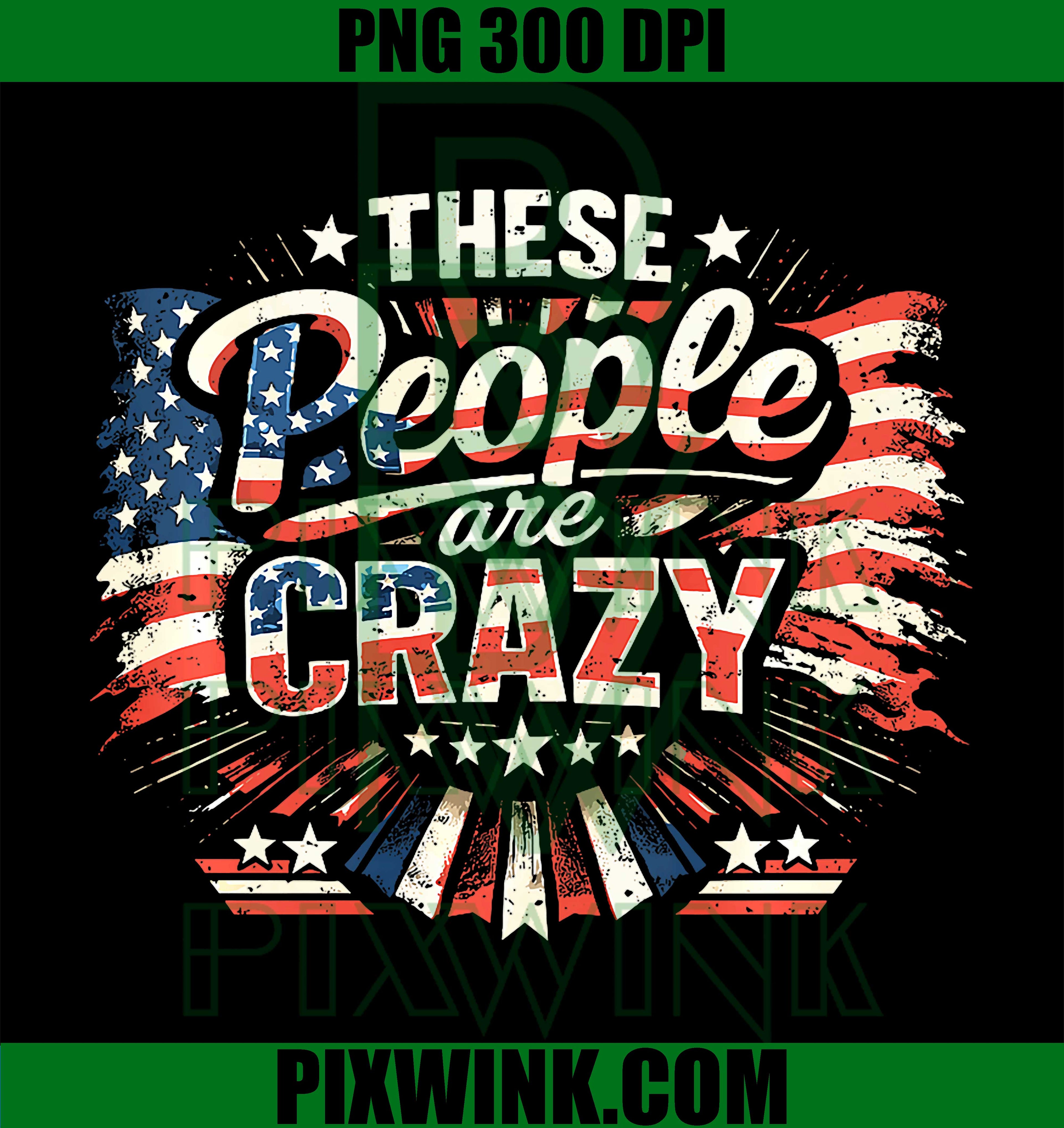 These People Are Crazy PNG, Funny Sarcastic Humor Premium Design PNG