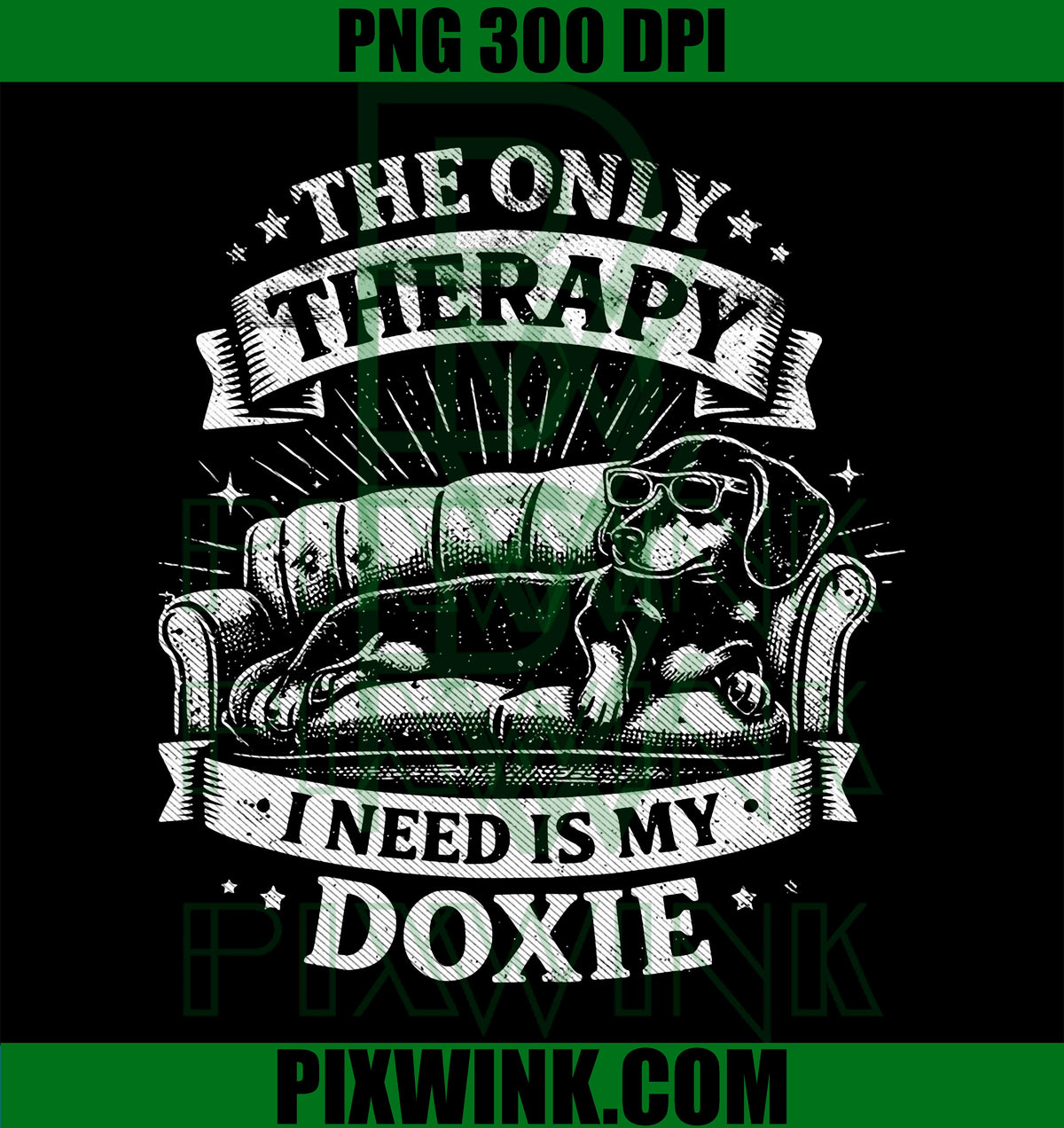Only Therapy I Need is My Doxie, Funny Dachshund Dog Lover PNG Design