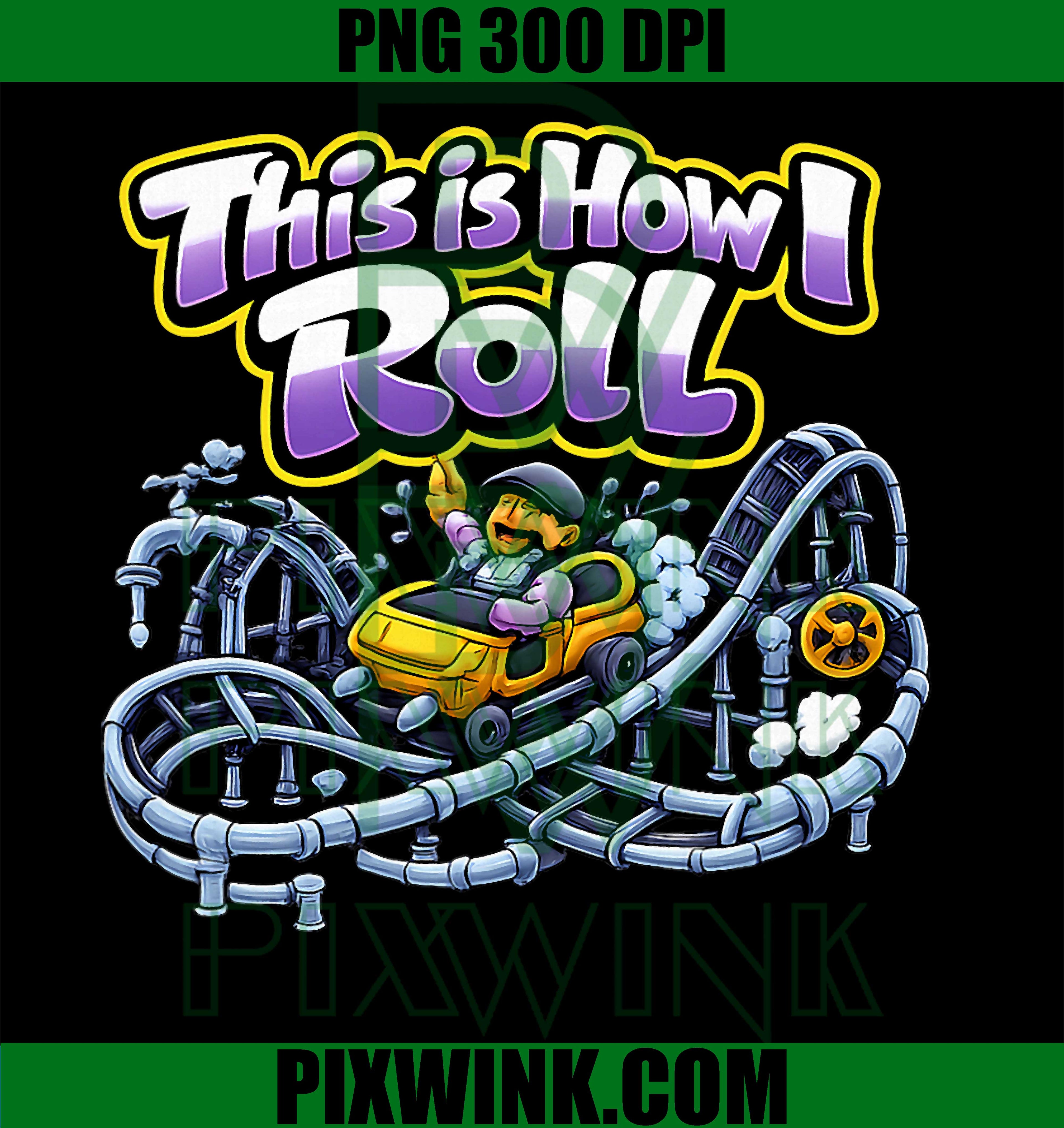 This Is How I Roll Plumber PNG, Pipe Roller Coaster Pun PNG
