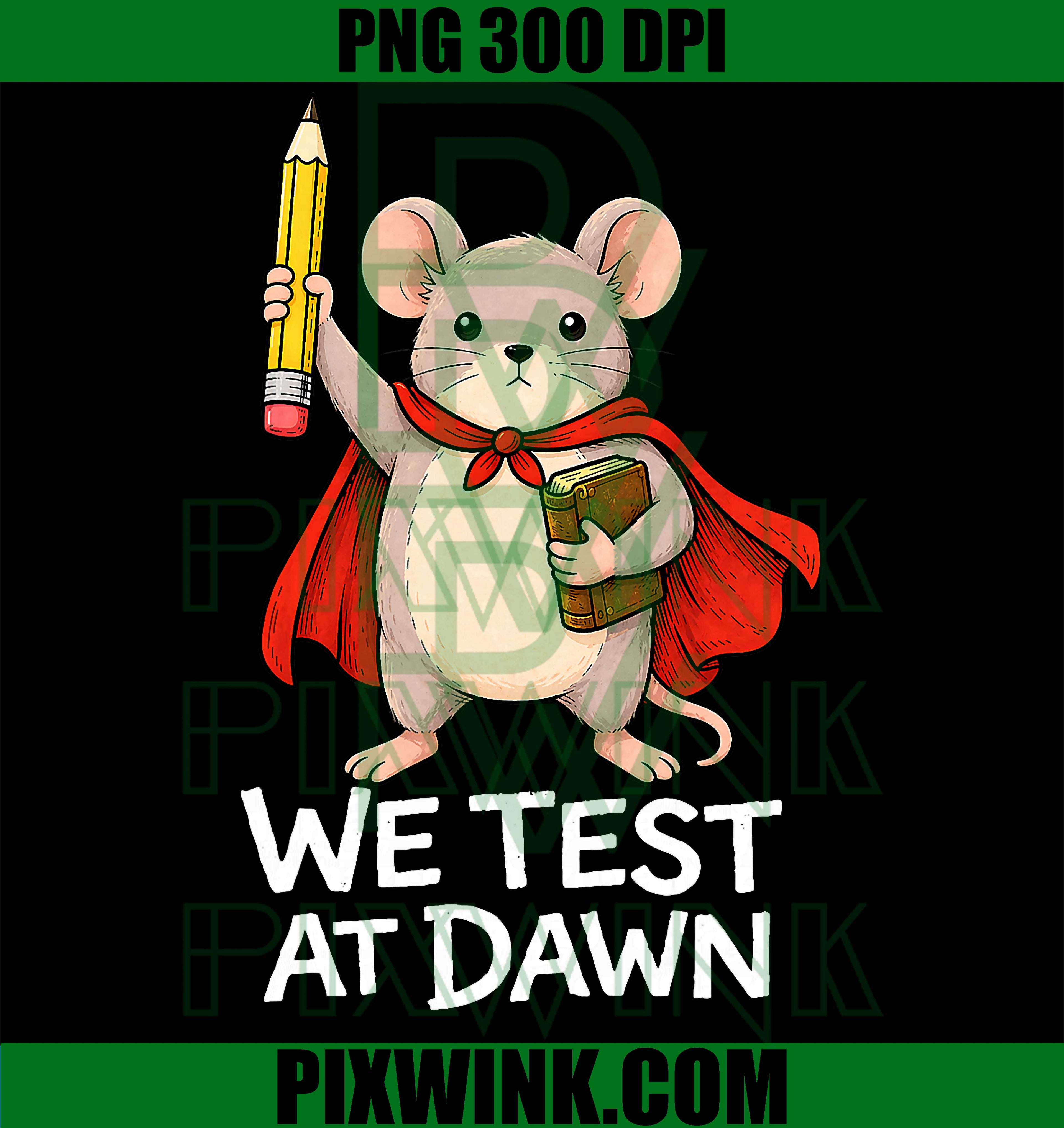 Teacher Mouse PNG, We Test At Dawn PNG Funny Exam Coordinator Design