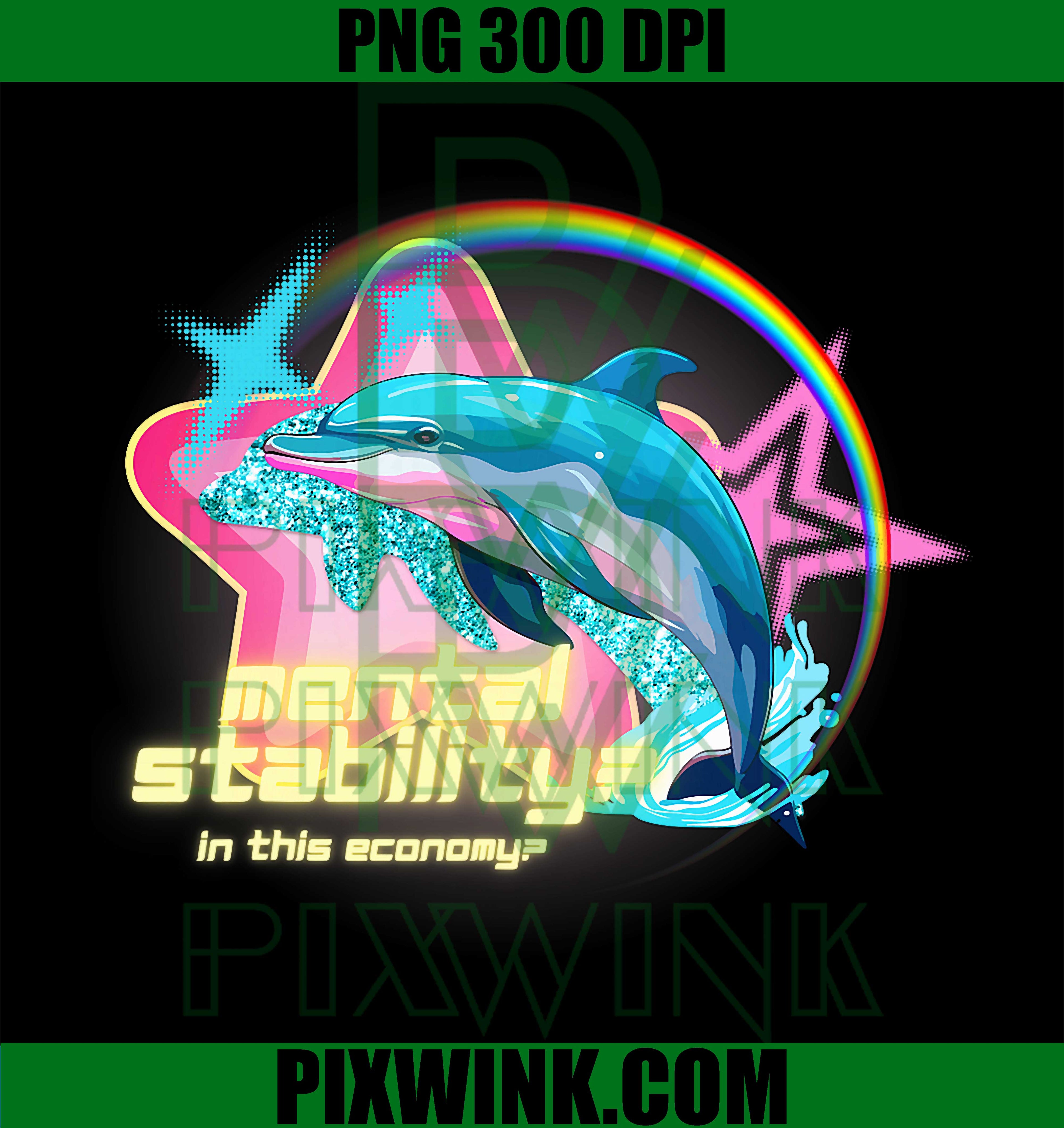 Mental Stability in This Economy PNG, Funny Dolphins Meme Graphic PNG