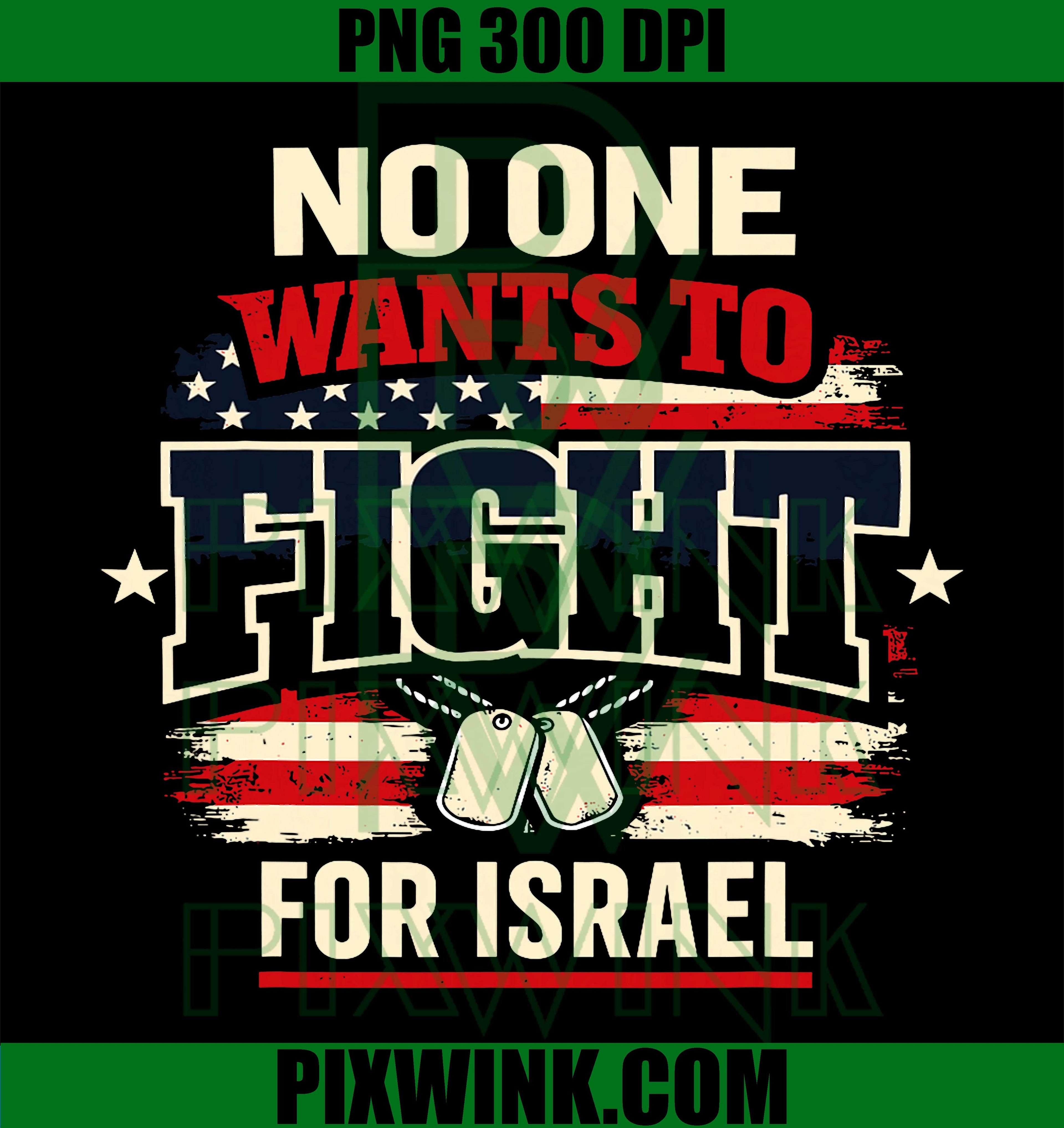 No One Wants to Fight for Israel PNG, Anti War Protest Saying Graphic PNG