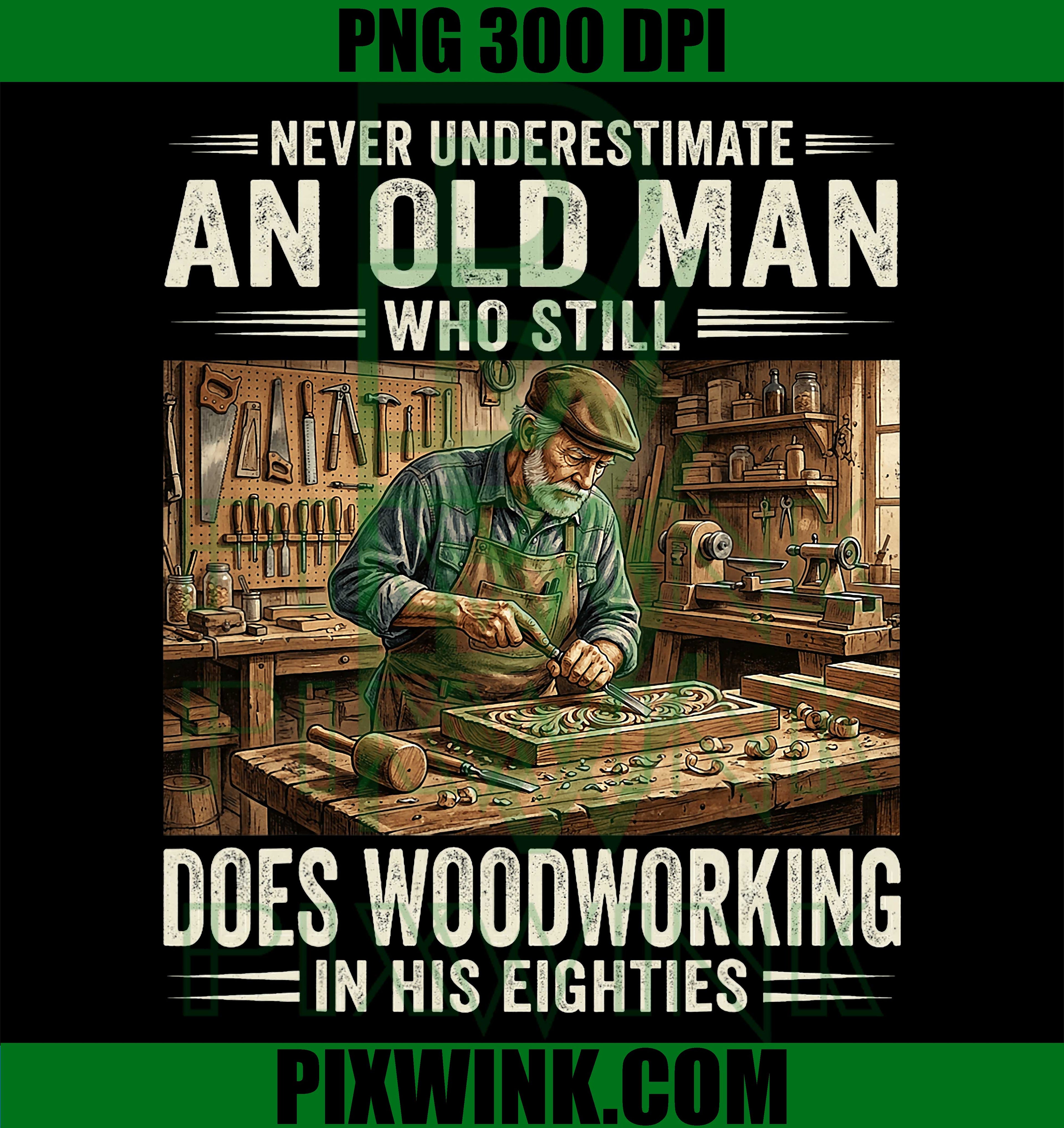 Old Man Woodworking Humor PNG, Craftsmanship Retro Quote Design PNG