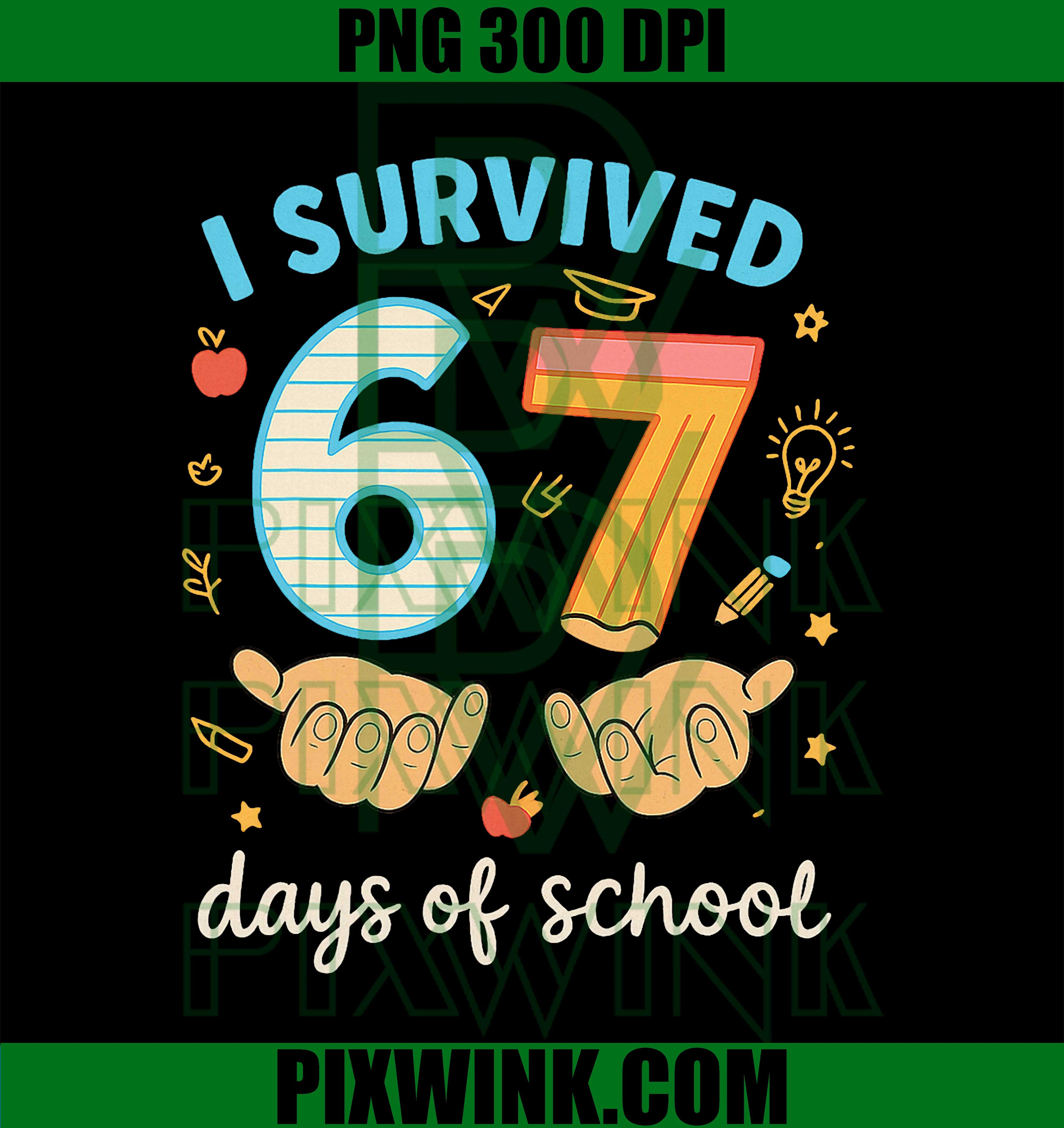 I Survived 67 Days of School, Funny Teacher Student Meme PNG