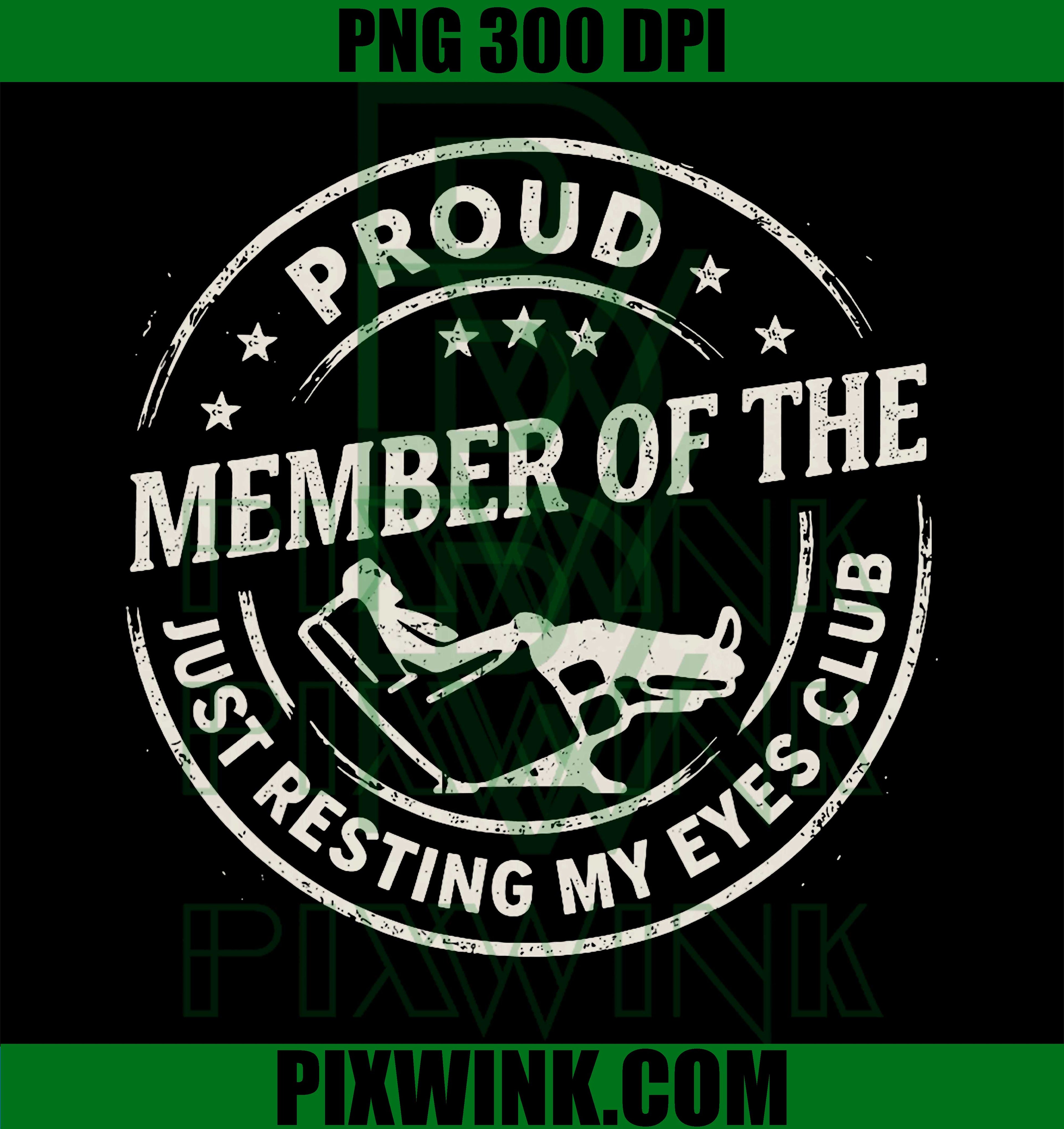 Proud Member of The Just Resting My Eyes Club Dad Retirement PNG